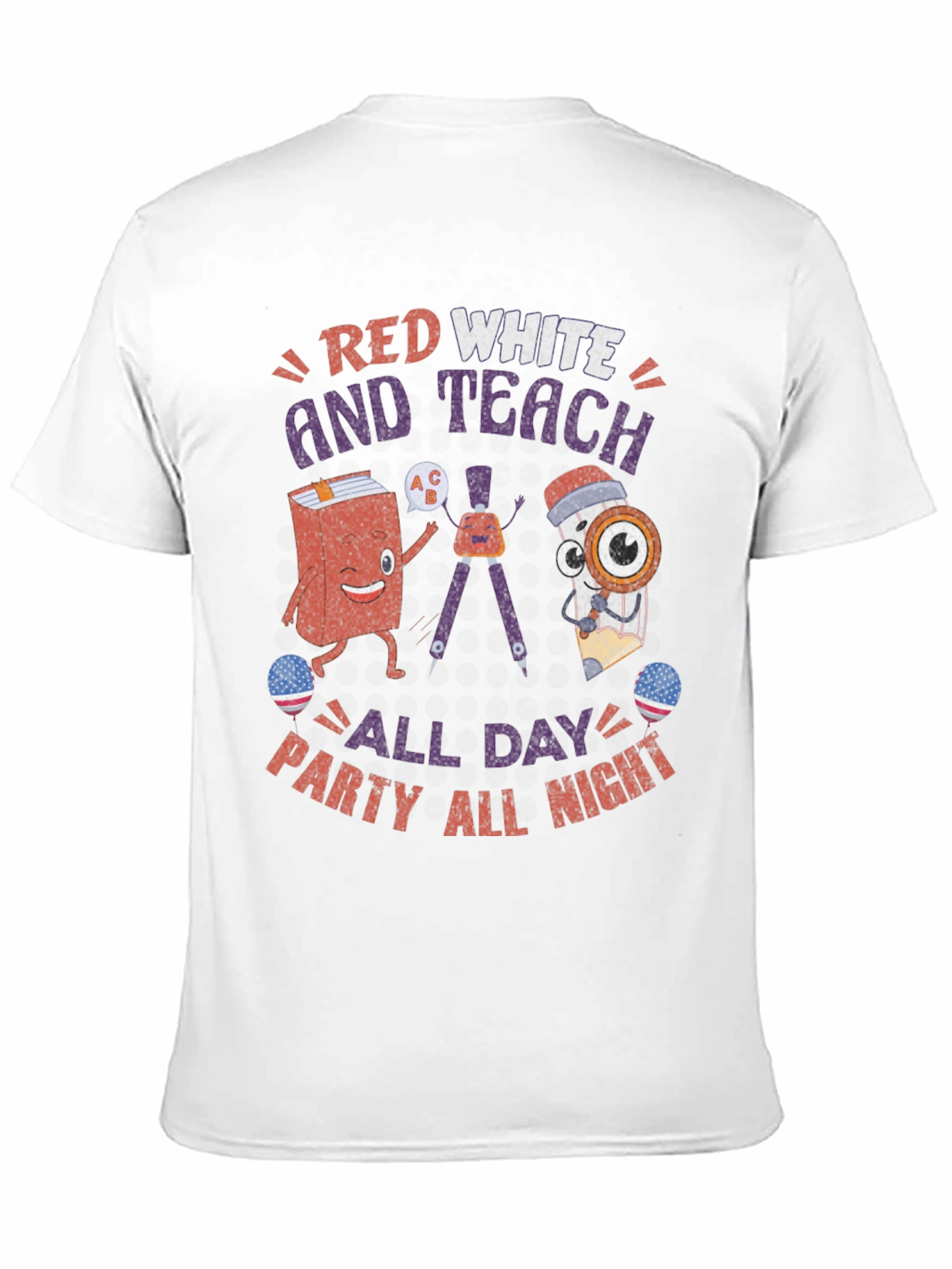 Red White and Teach T-Shirt