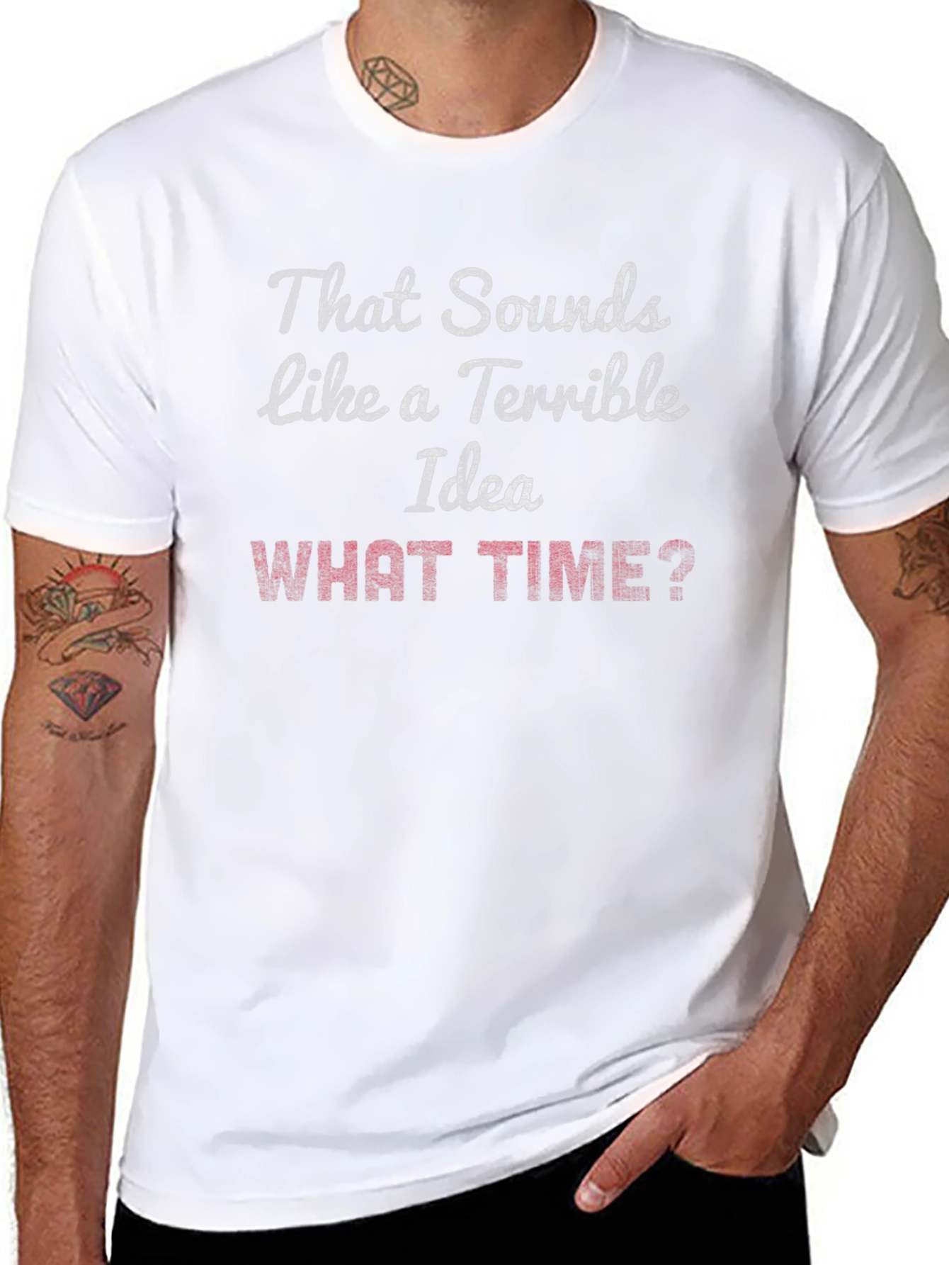 Terrible Idea? What Time? Graphic T-Shirt