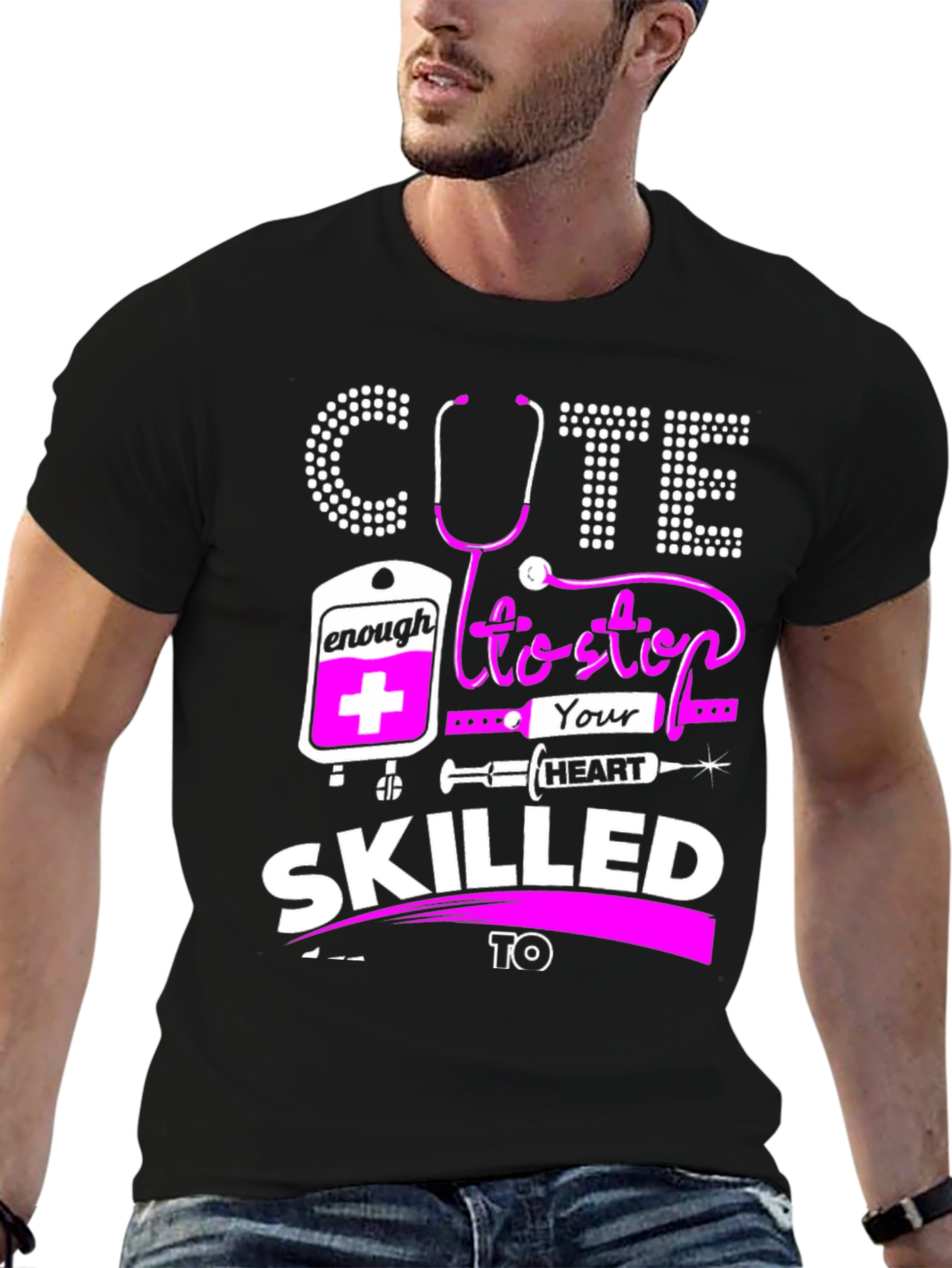 Cute Enough To Stop Your Heart T-Shirt