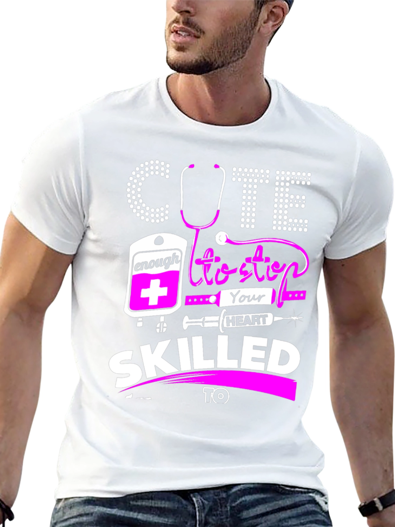Cute Enough To Stop Your Heart T-Shirt