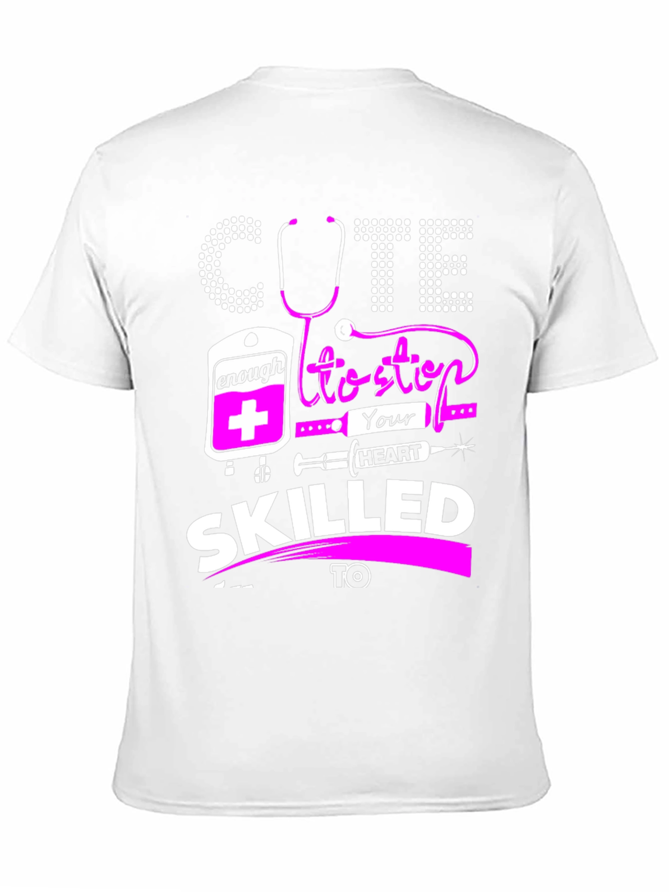 Cute Enough To Stop Your Heart T-Shirt