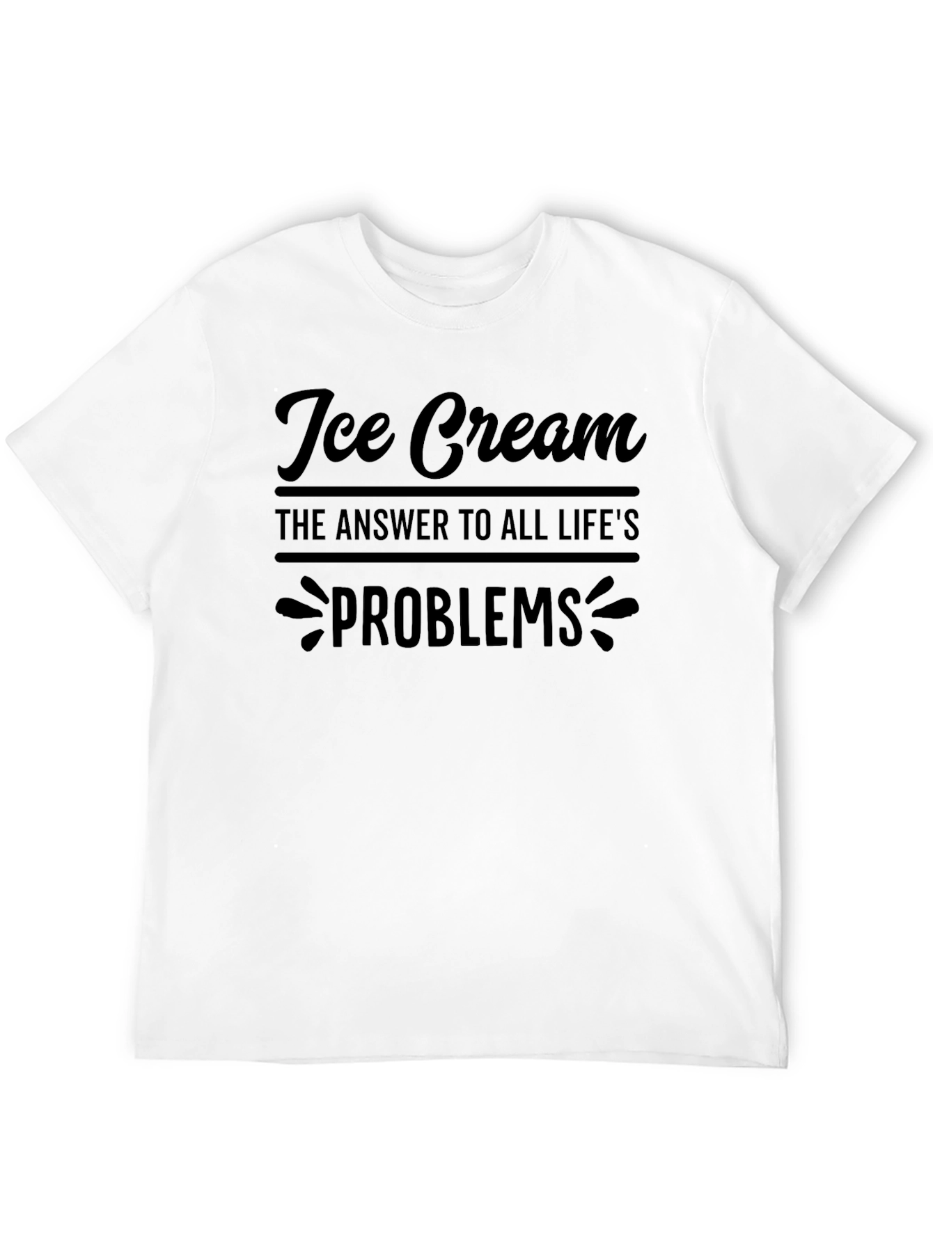 Ice Cream: The Answer to Lifes Problems Graphic Tee