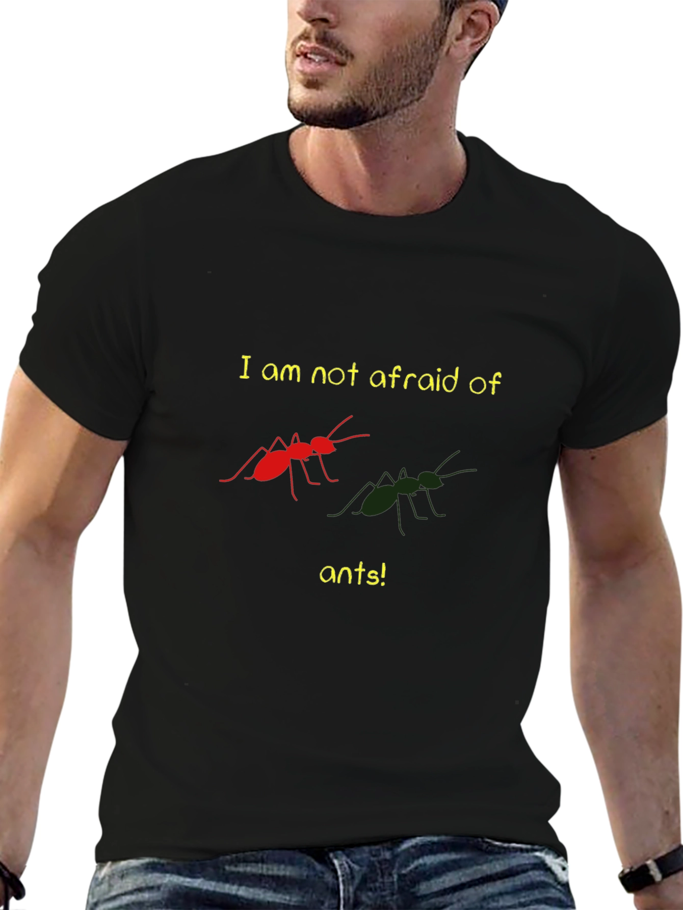 Funny Ant Lover T-Shirt - Im Not Afraid!