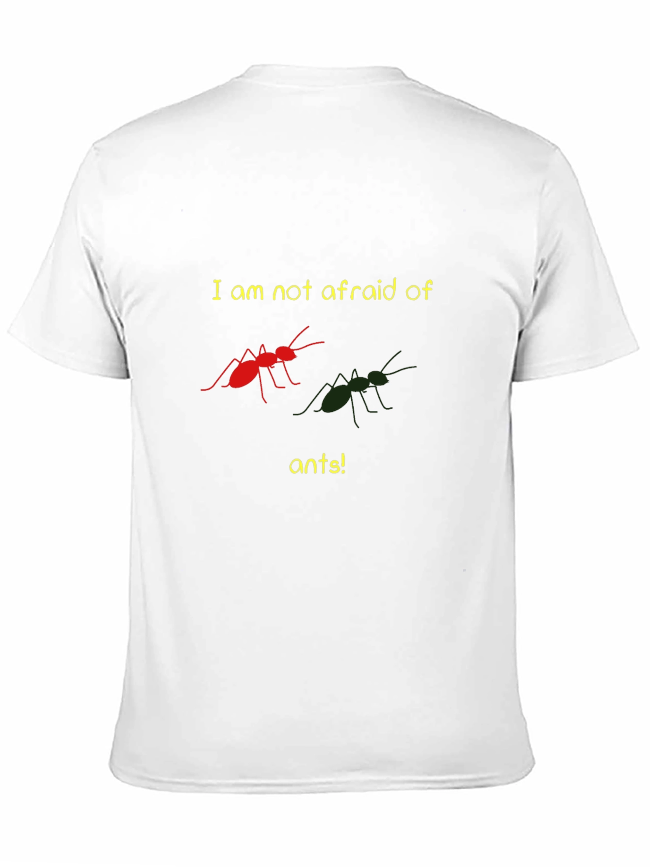 Funny Ant Lover T-Shirt - Im Not Afraid!