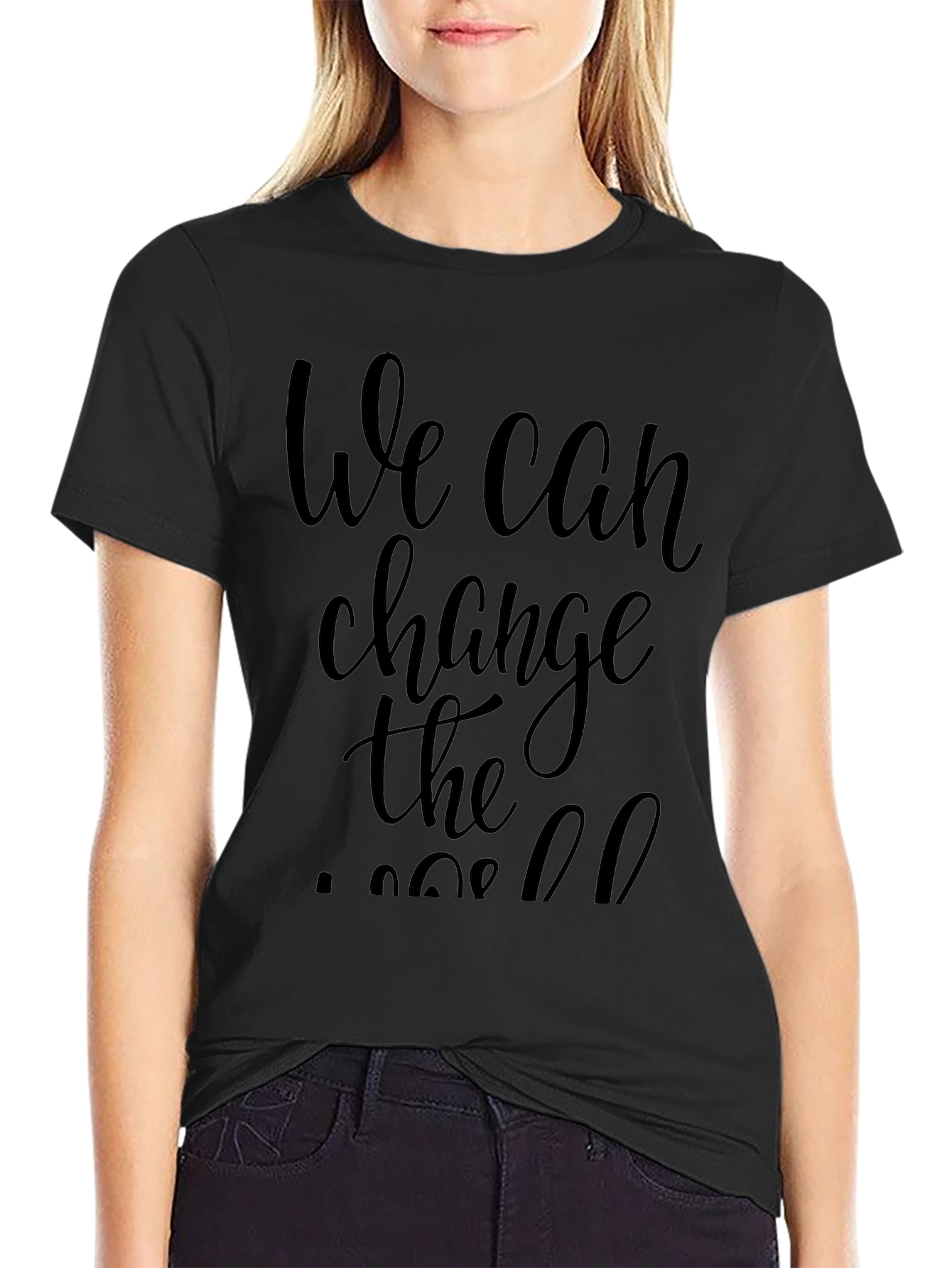 We Can Change the World Black T-Shirt