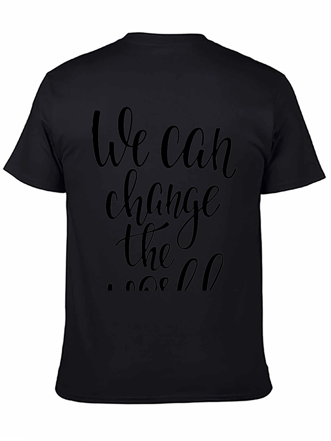 We Can Change the World Black T-Shirt