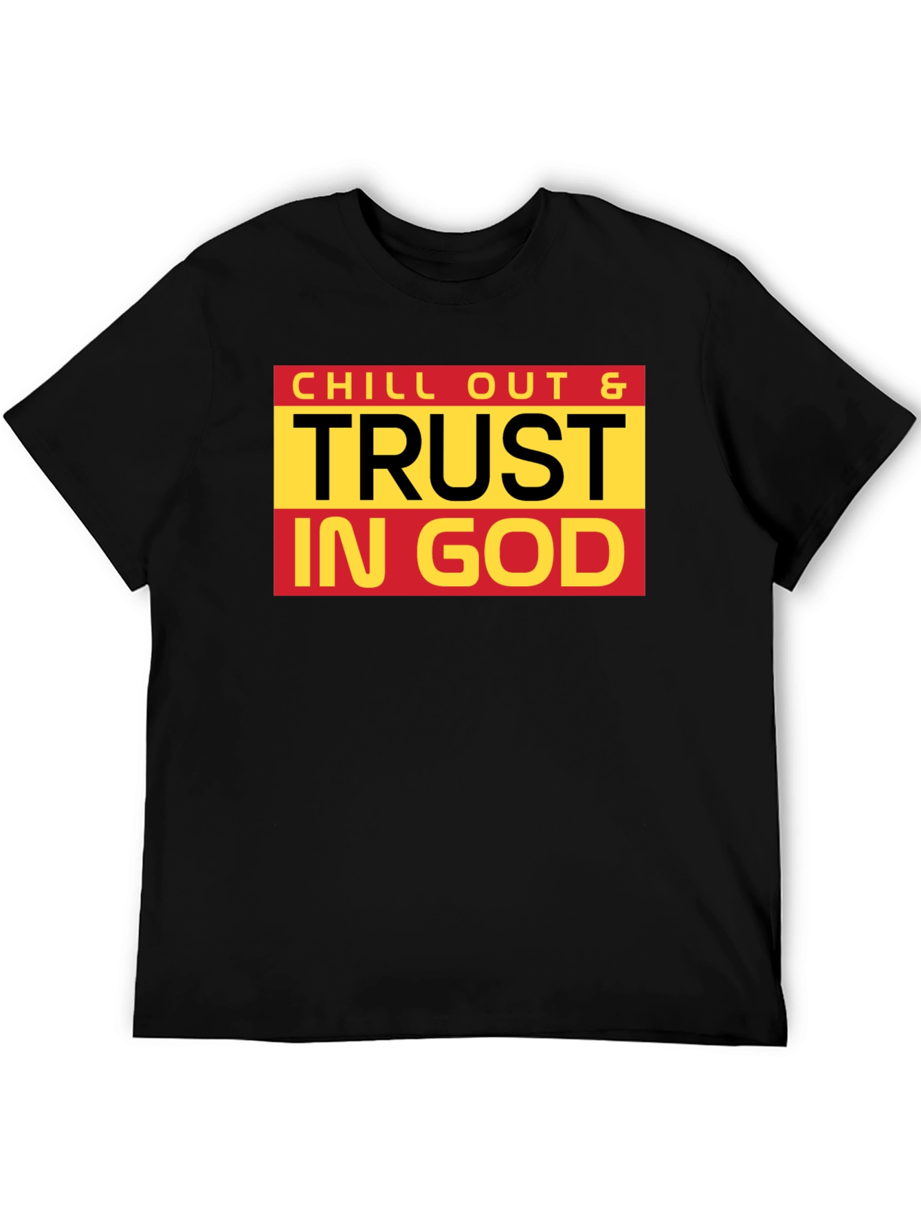 Chill Out & Trust In God Black T-Shirt