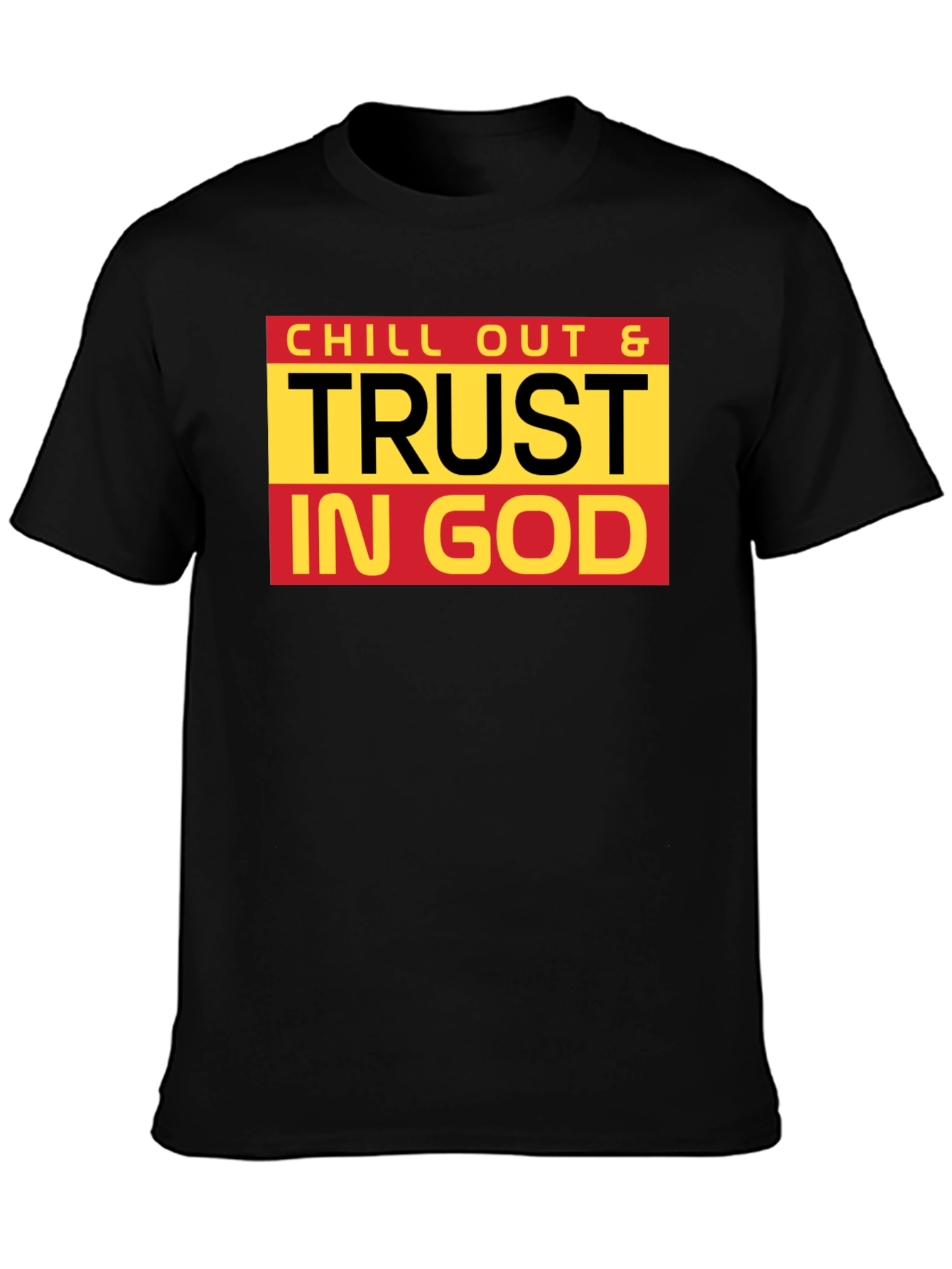 Chill Out & Trust In God Black T-Shirt