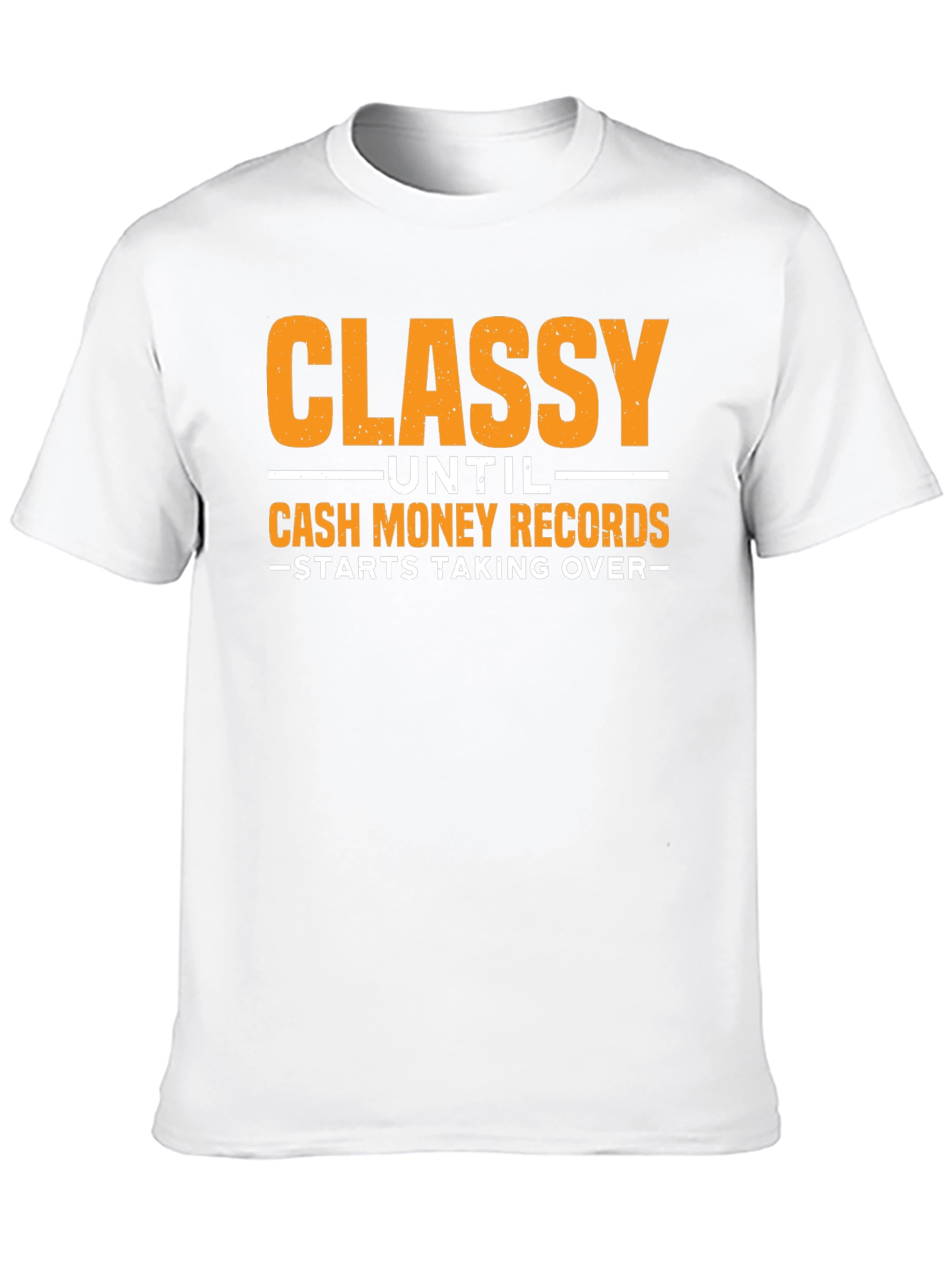 Classy Until Cash Money Records T-Shirt