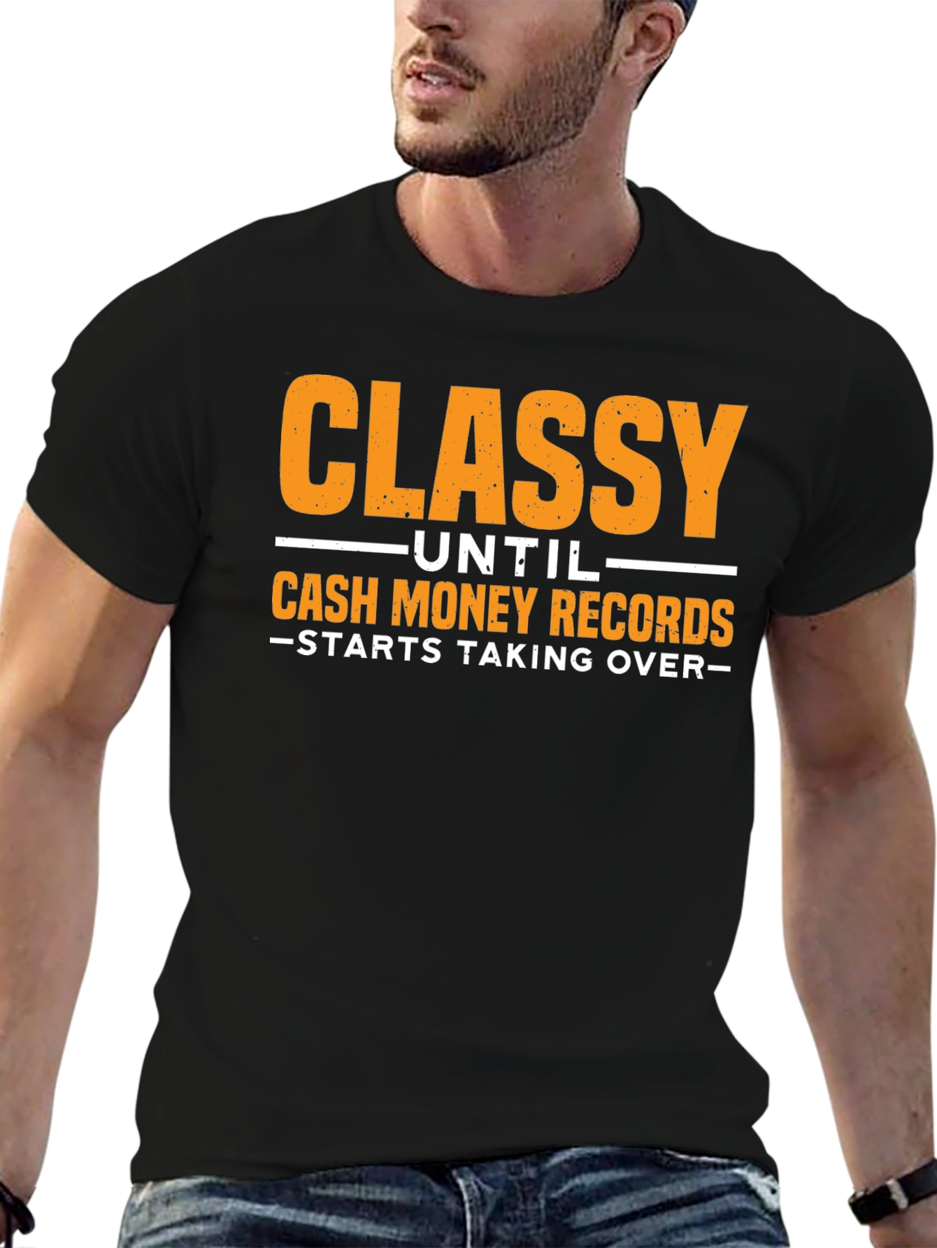 Classy Until Cash Money Records T-Shirt