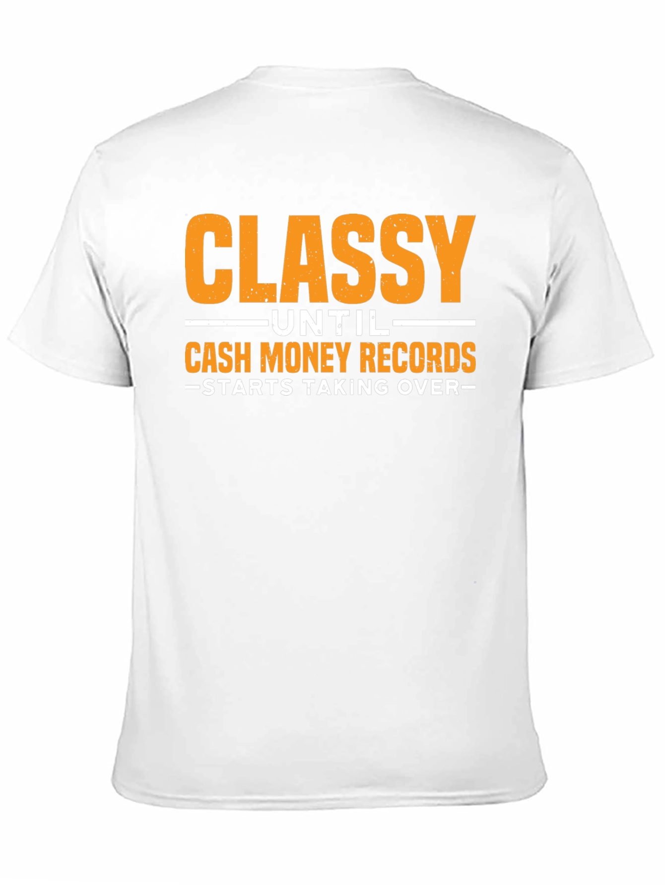 Classy Until Cash Money Records T-Shirt