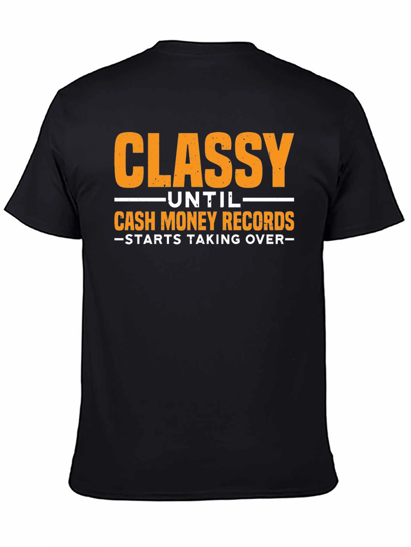 Classy Until Cash Money Records T-Shirt