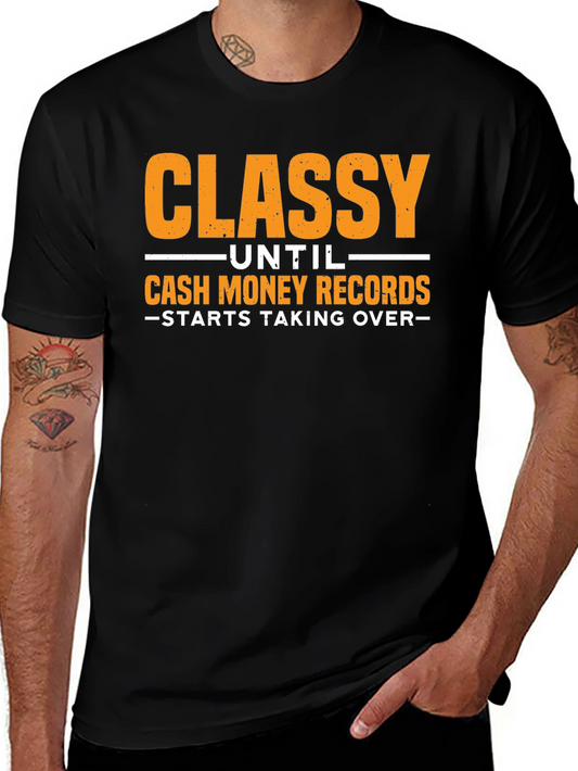 Classy Until Cash Money Records T-Shirt