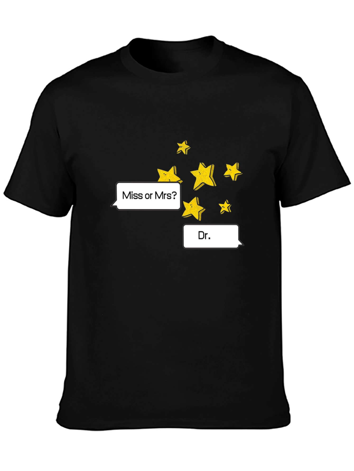 Stars Miss or Mrs? Dr. Black T-Shirt