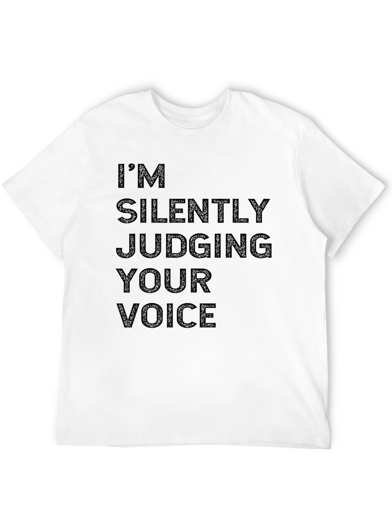 Im Silently Judging Your Voice Graphic Tee