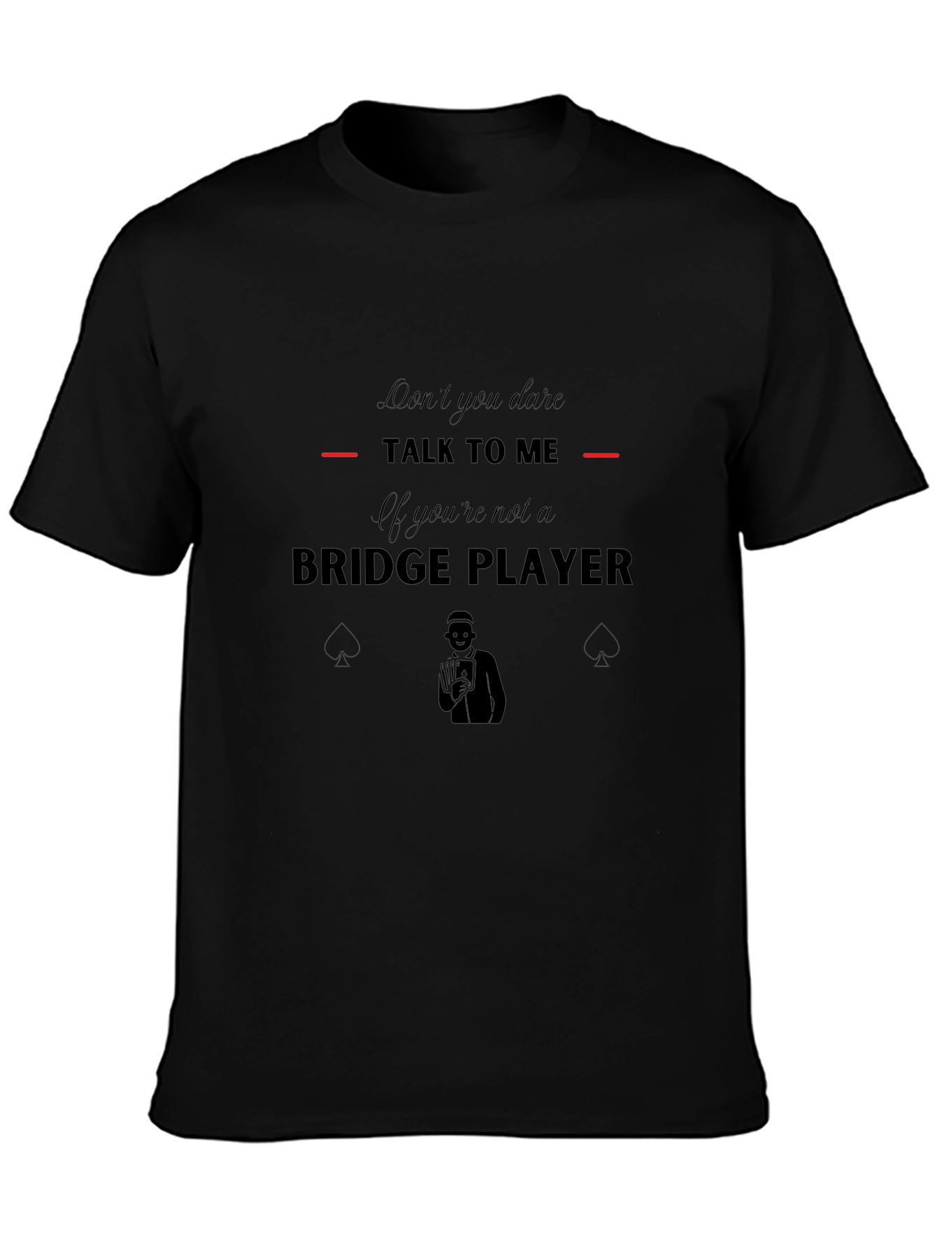 Bridge Player Graphic Tee - Dont Talk To Me!