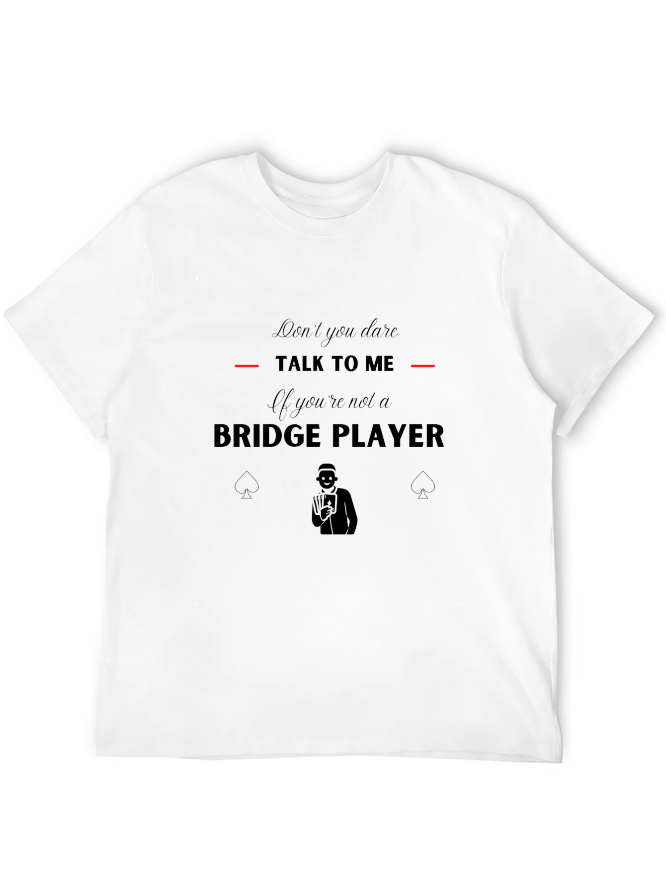 Bridge Player Graphic Tee - Dont Talk To Me!
