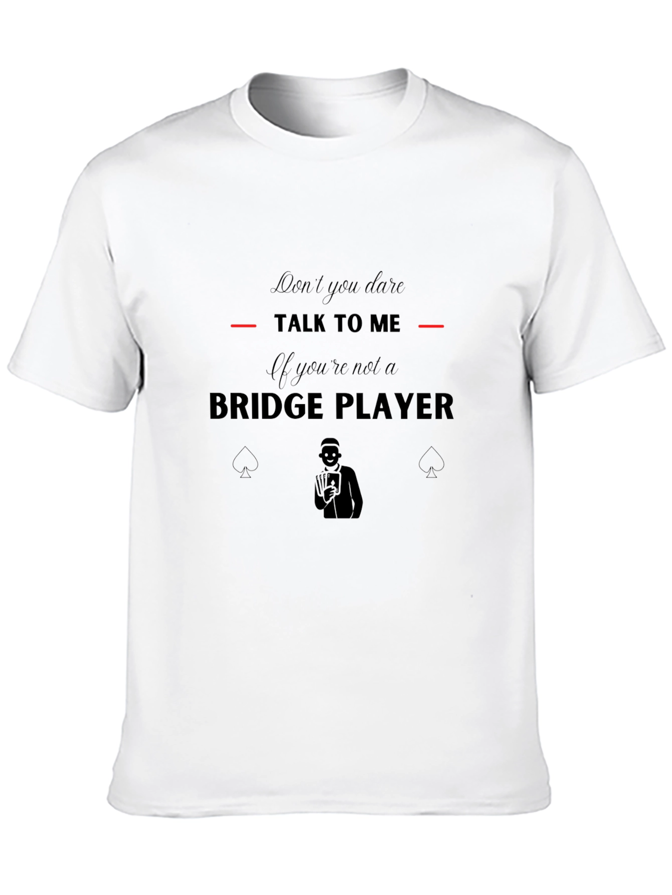 Bridge Player Graphic Tee - Dont Talk To Me!