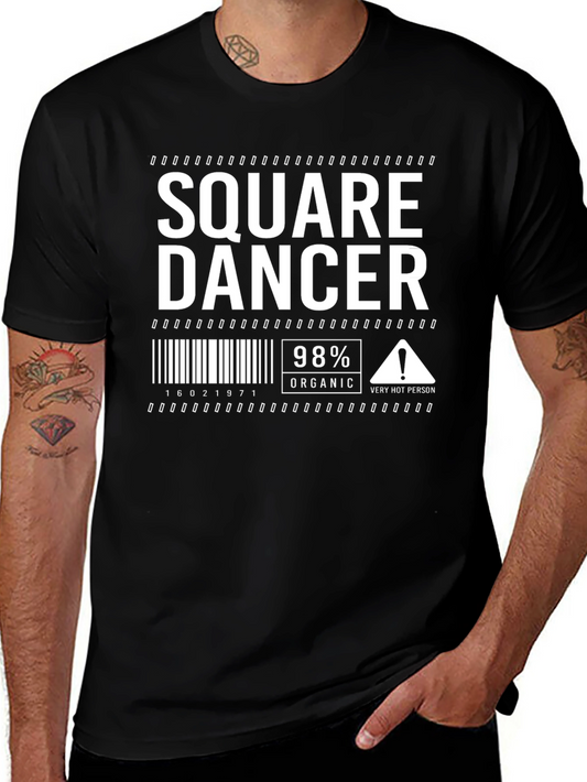 Square Dancer T-Shirt - 98% Organic - Very Hot Person