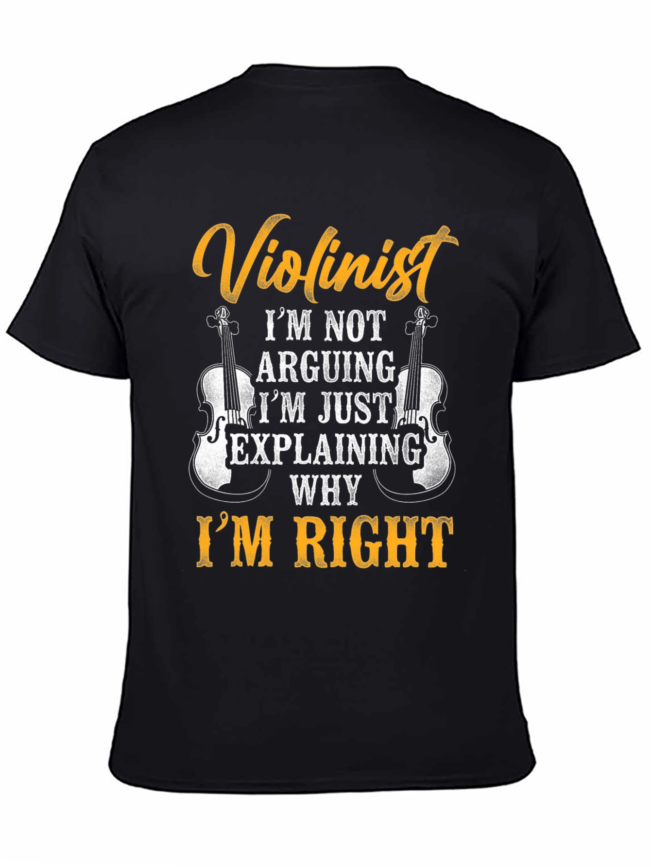 Violinist T-Shirt - Im Not Arguing Im Explaining