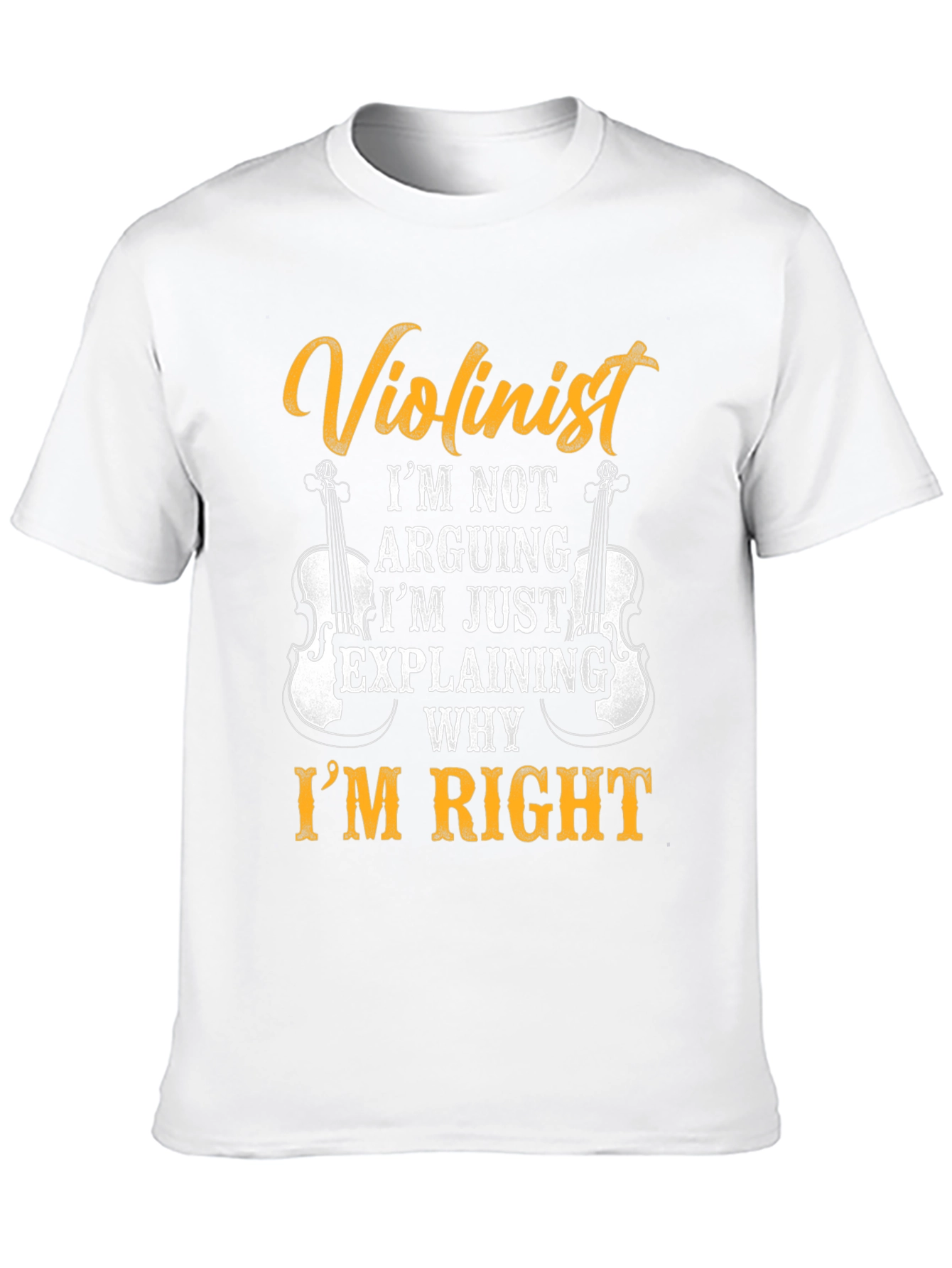 Violinist T-Shirt - Im Not Arguing Im Explaining