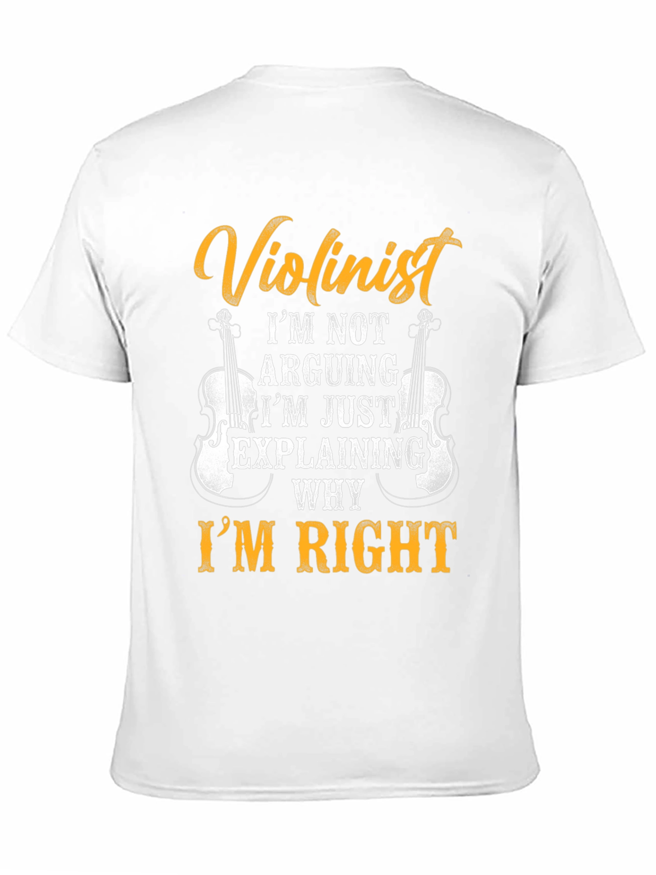 Violinist T-Shirt - Im Not Arguing Im Explaining