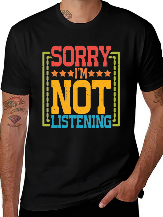 Sorry Im Not Listening Graphic T-Shirt
