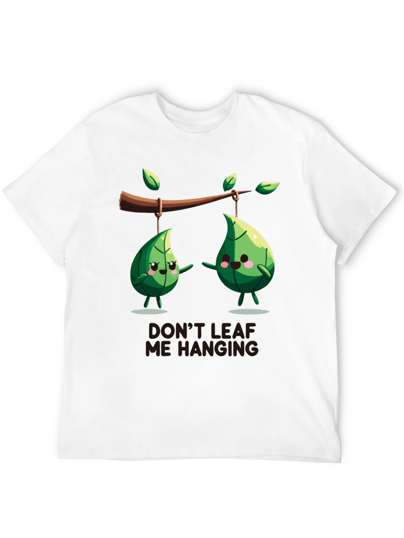 Funny Dont Leaf Me Hanging Graphic T-Shirt