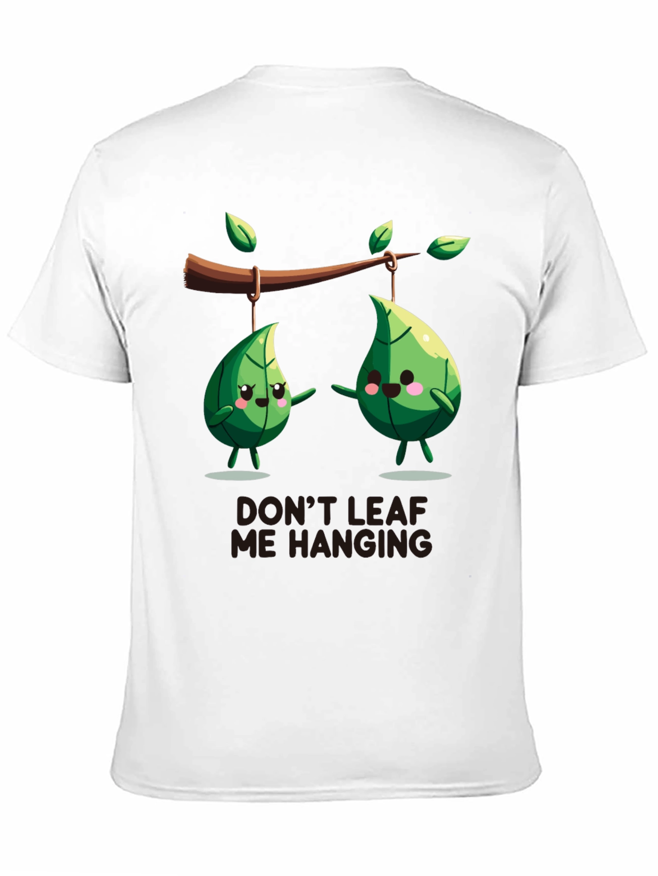 Funny Dont Leaf Me Hanging Graphic T-Shirt