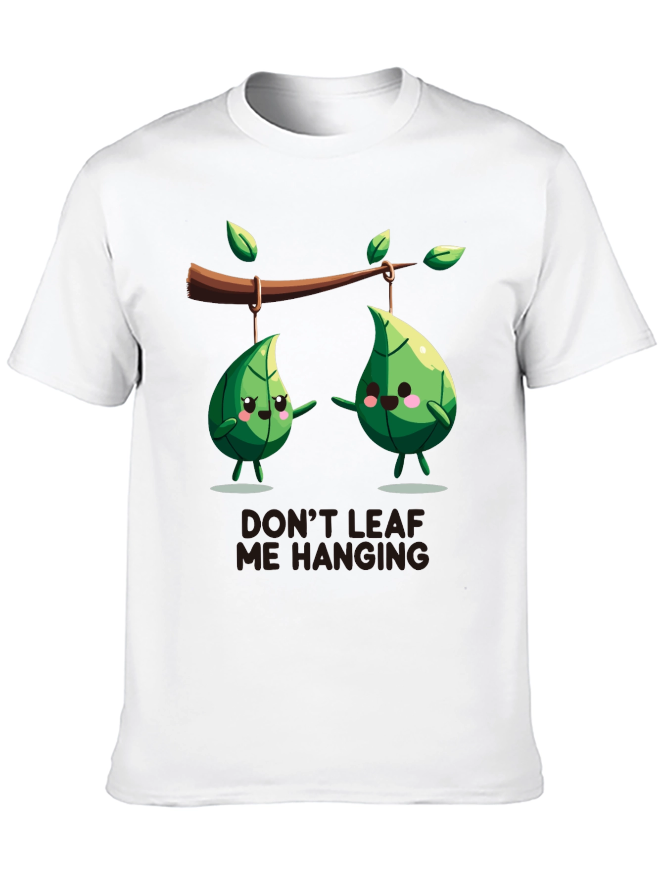 Funny Dont Leaf Me Hanging Graphic T-Shirt