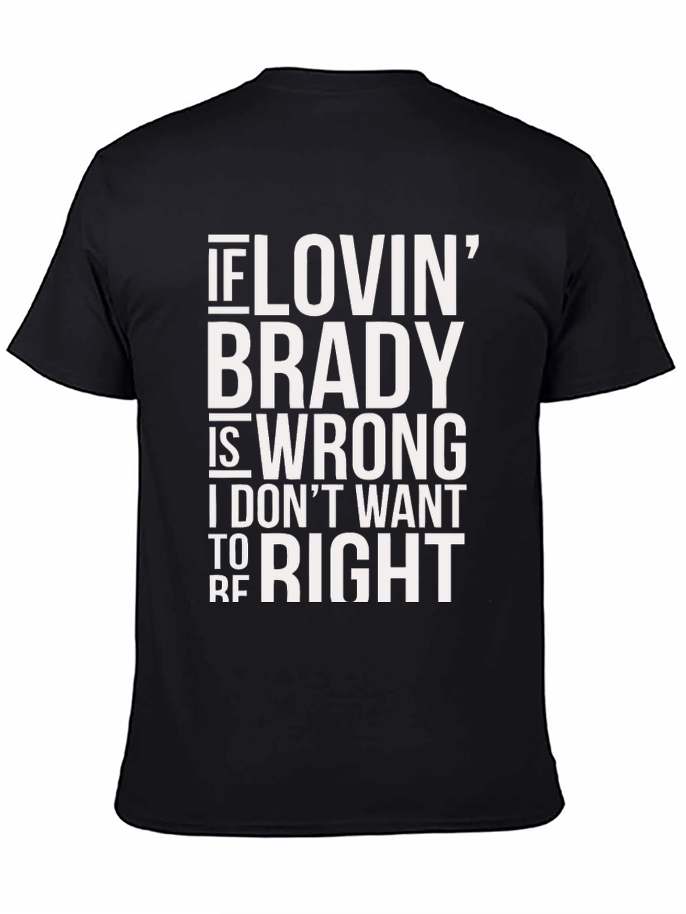 Lovin Brady T-Shirt - Fan Apparel