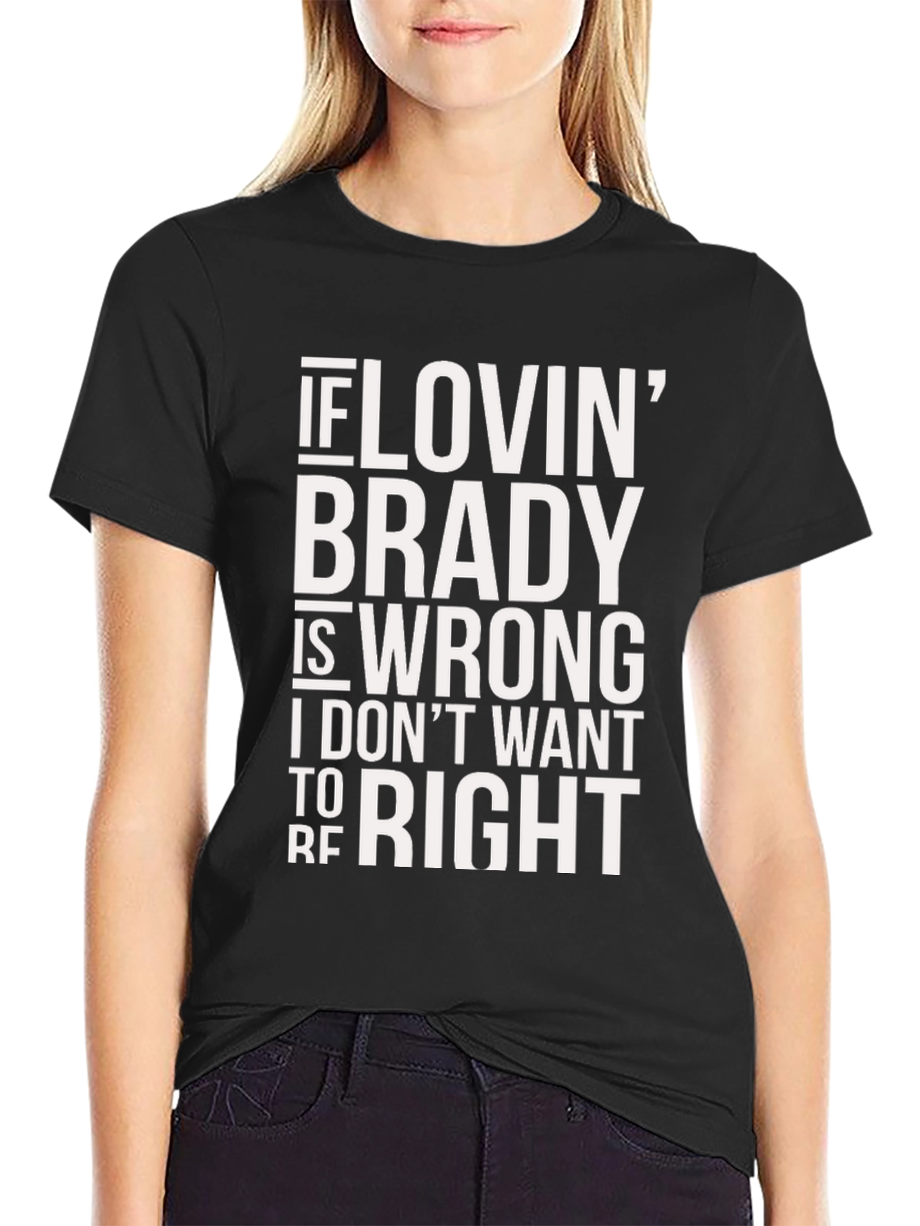 Lovin Brady T-Shirt - Fan Apparel