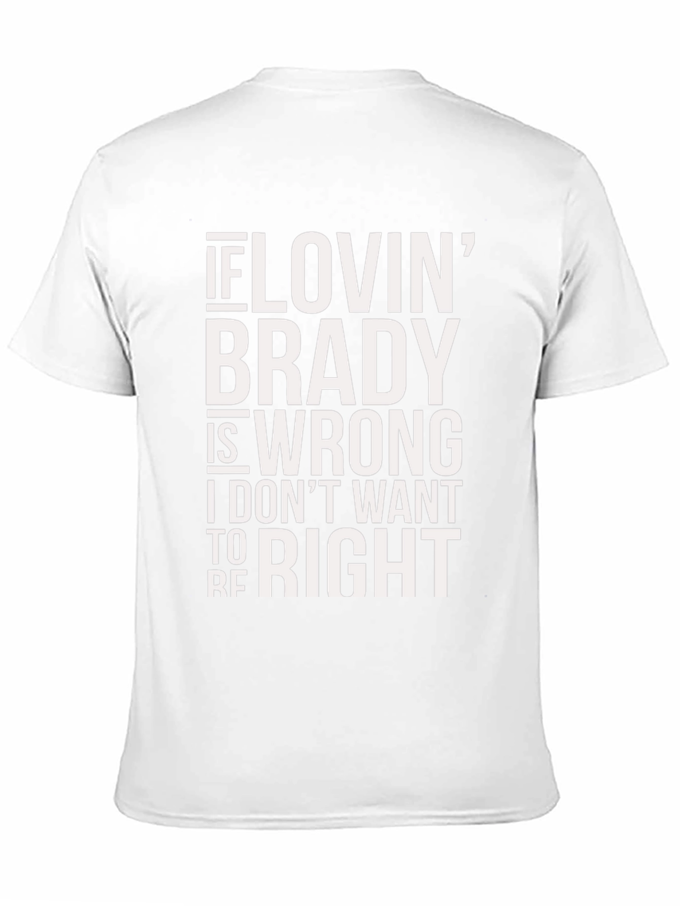 Lovin Brady T-Shirt - Fan Apparel