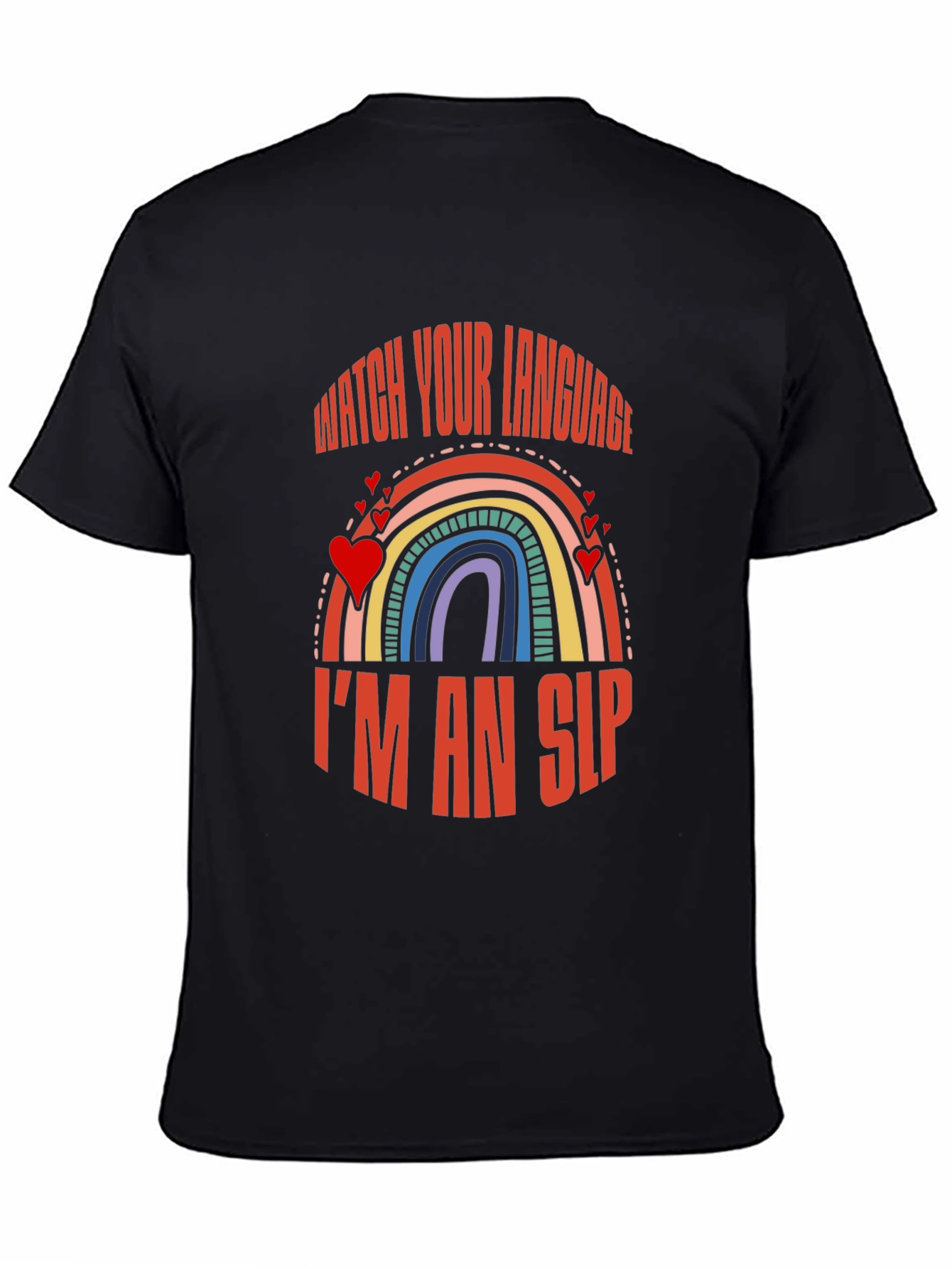 Watch Your Language Im an SLP Rainbow T-Shirt
