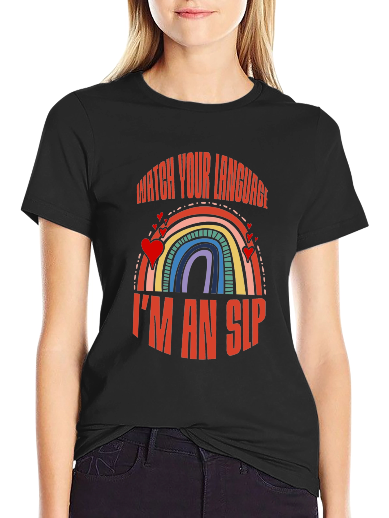 Watch Your Language Im an SLP Rainbow T-Shirt