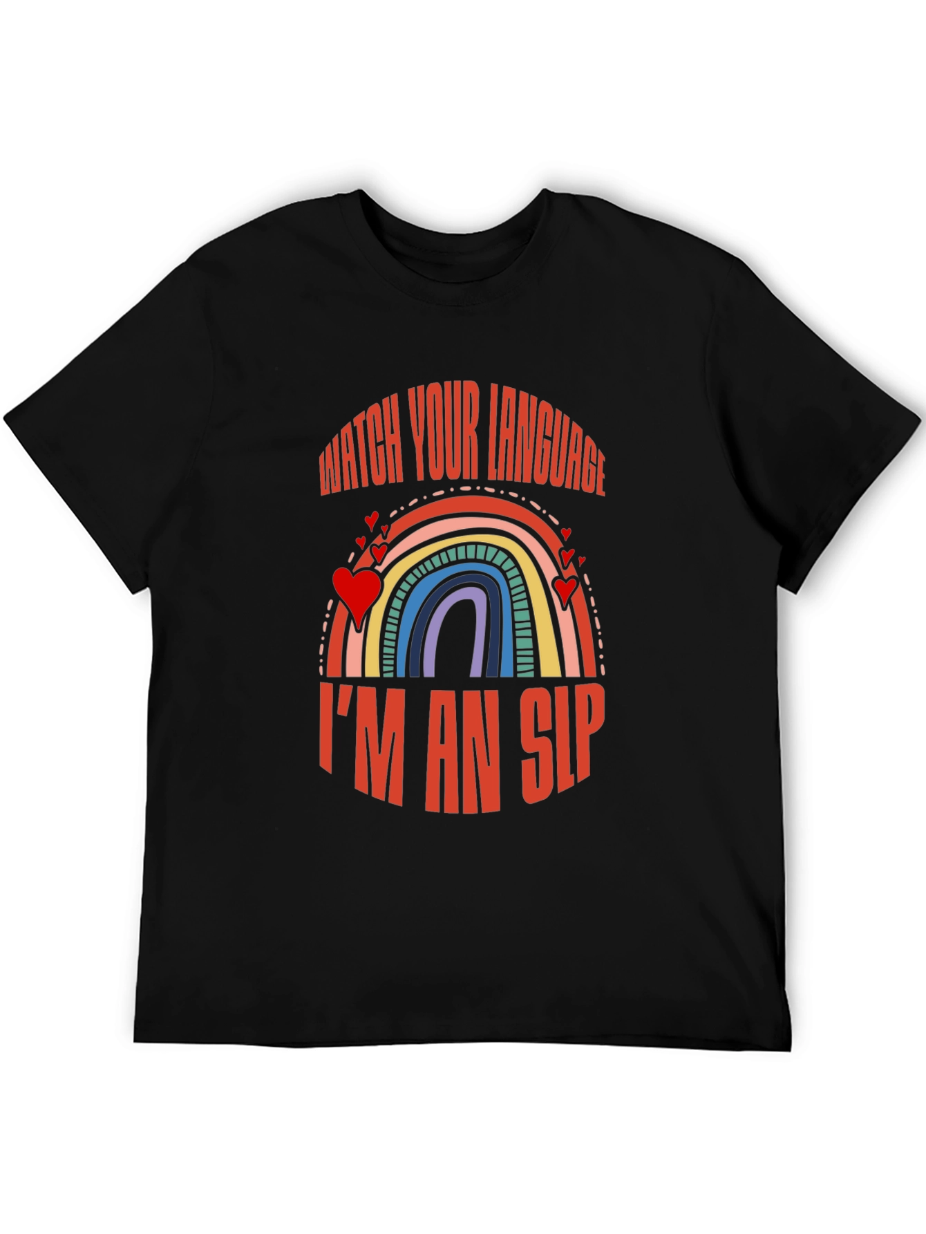 Watch Your Language Im an SLP Rainbow T-Shirt