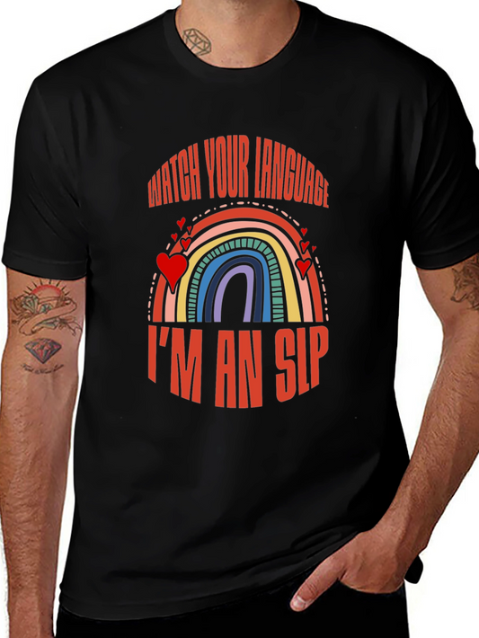 Watch Your Language Im an SLP Rainbow T-Shirt