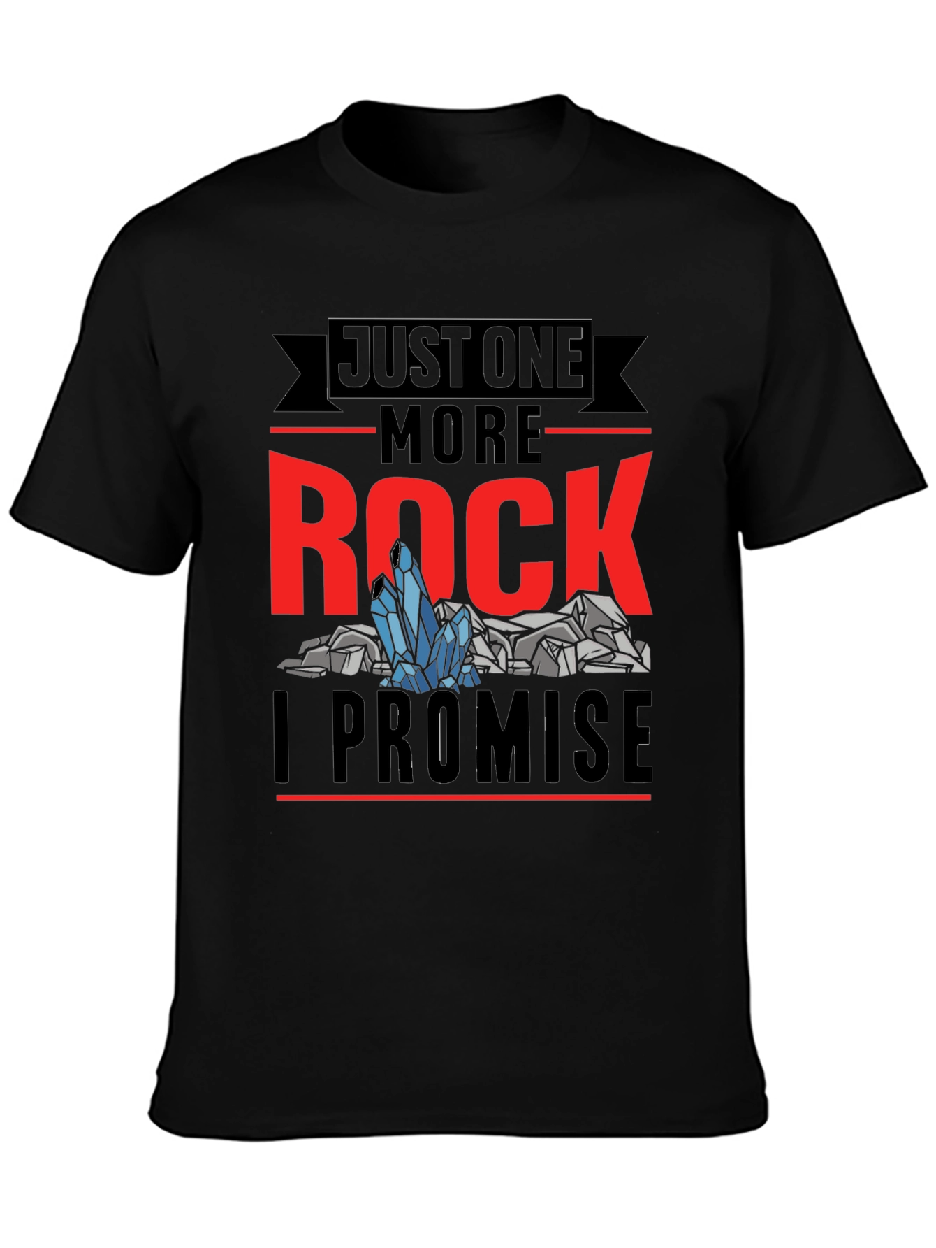 Just One More Rock Promise Graphic T-Shirt