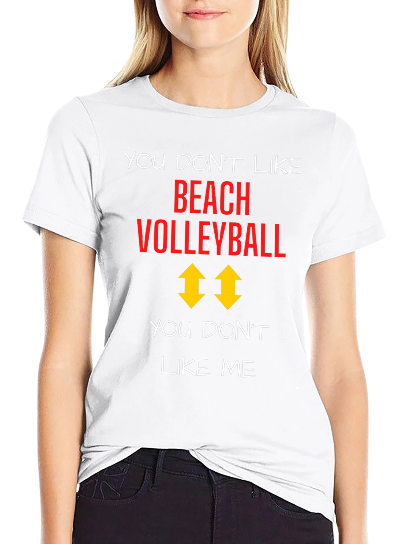Beach Volleyball T-Shirt: You Dont Like Me