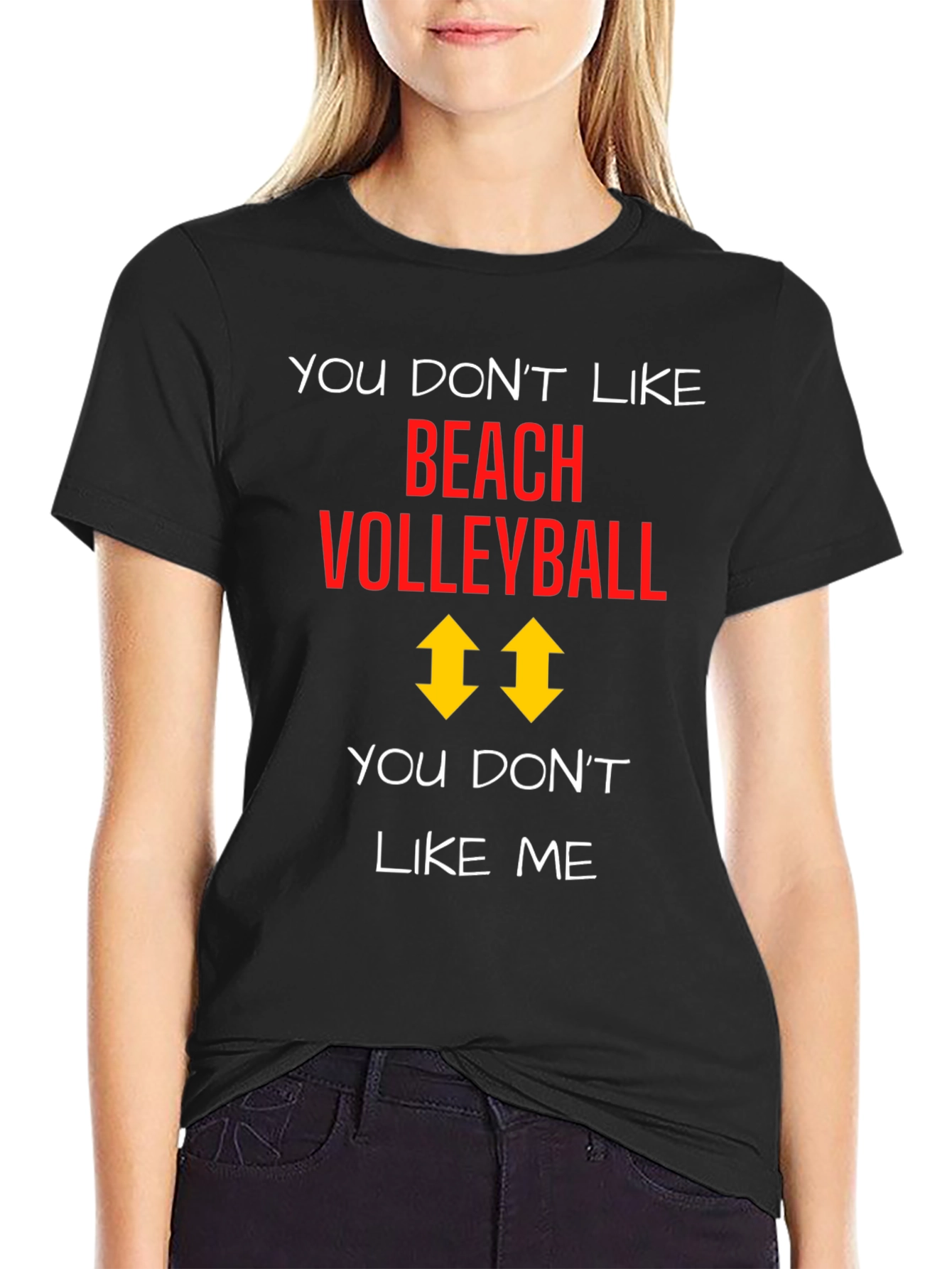 Beach Volleyball T-Shirt: You Dont Like Me