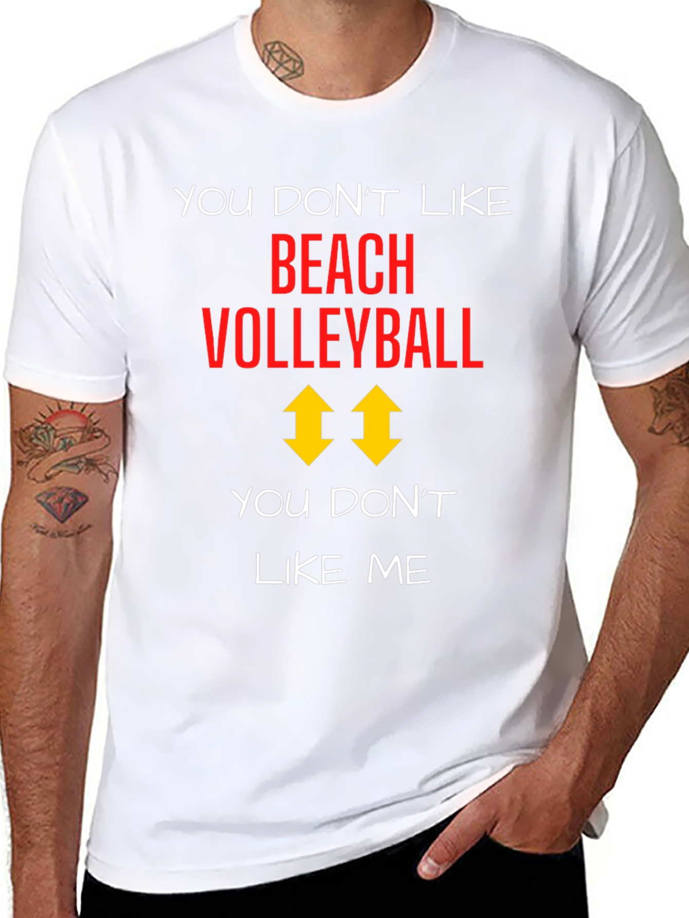 Beach Volleyball T-Shirt: You Dont Like Me