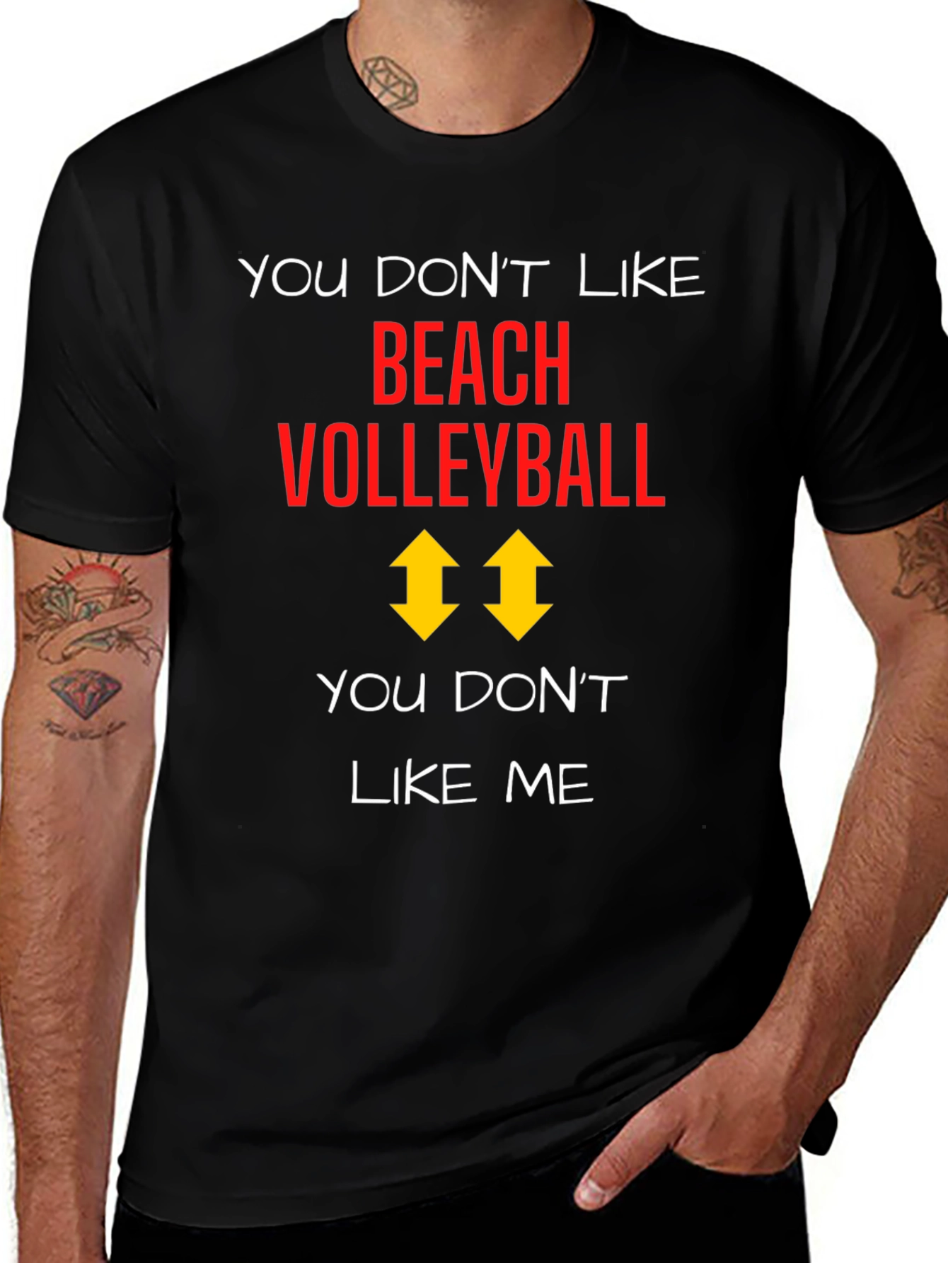 Beach Volleyball T-Shirt: You Dont Like Me