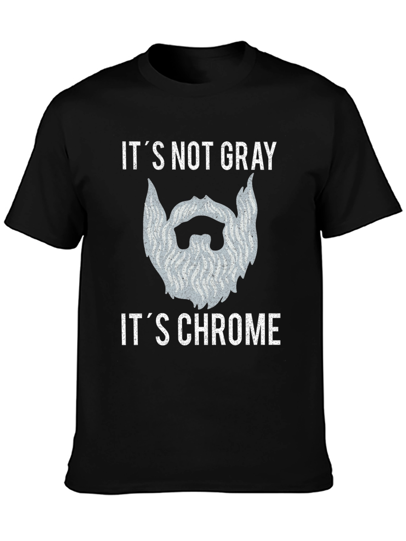 Its Not Gray Its Chrome Graphic T-Shirt