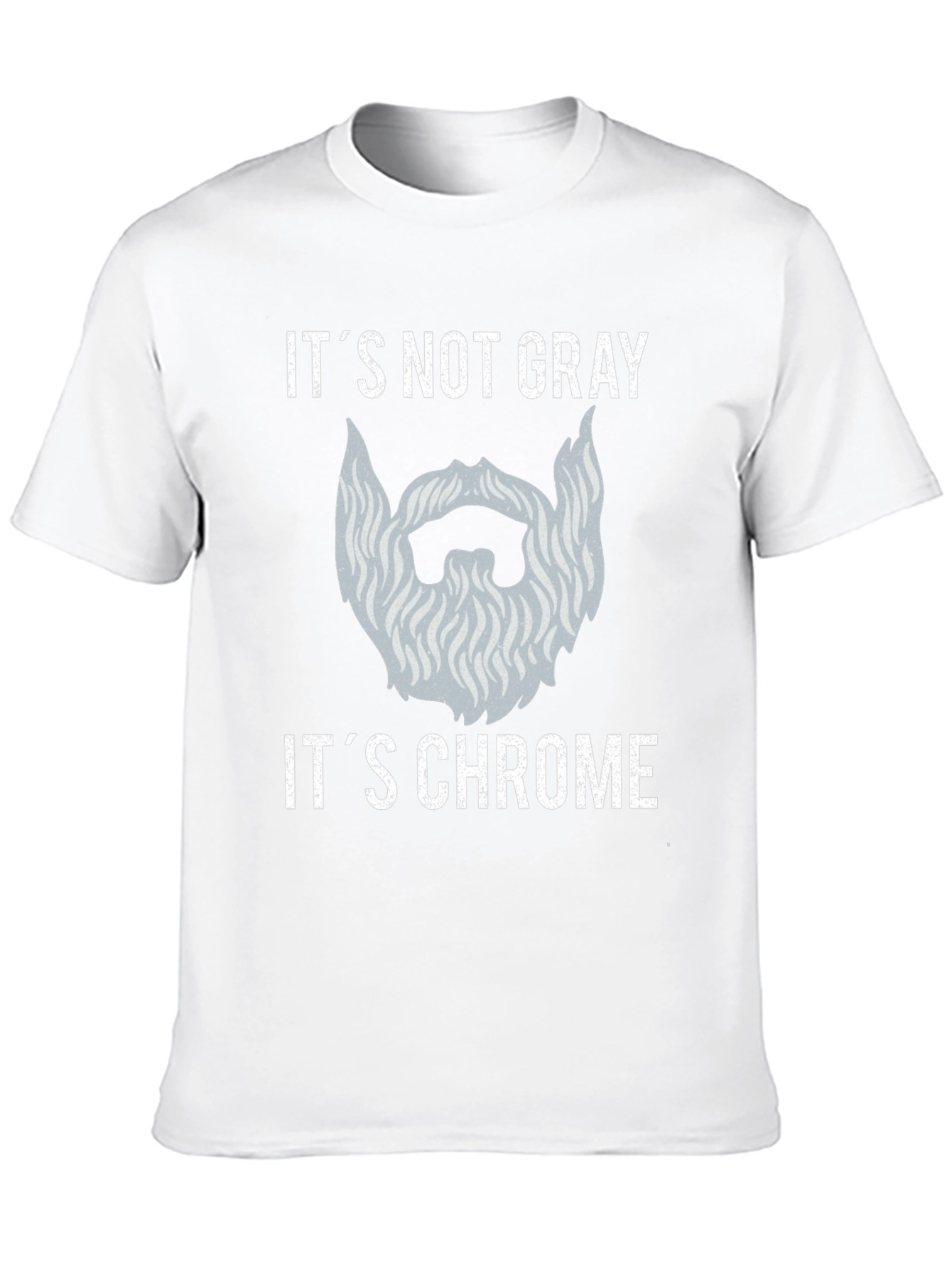 Its Not Gray Its Chrome Graphic T-Shirt