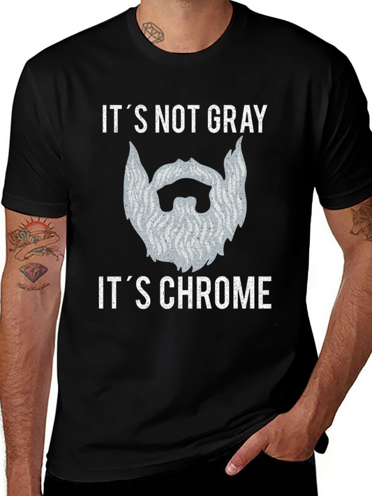 Its Not Gray Its Chrome Graphic T-Shirt