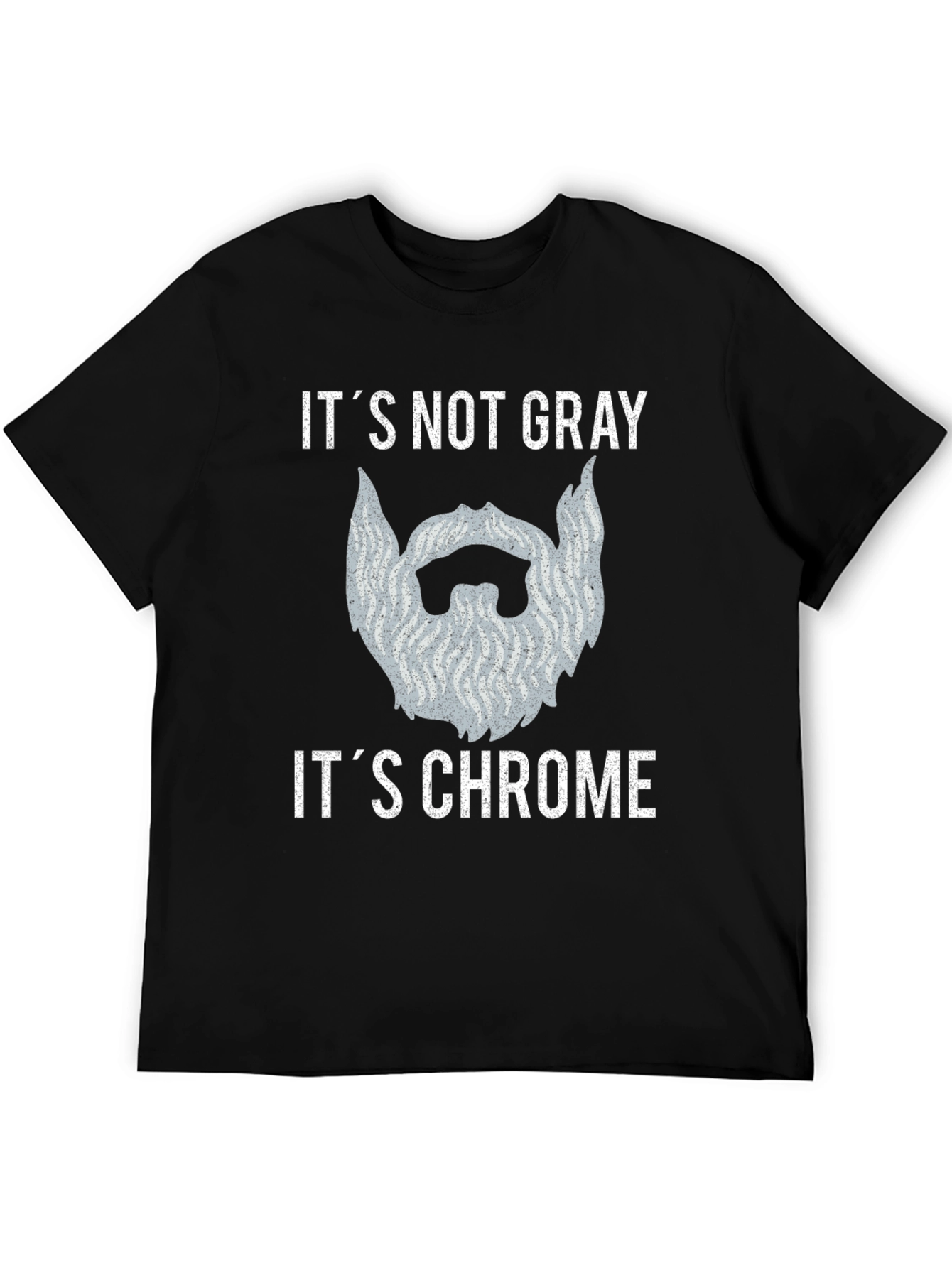 Its Not Gray Its Chrome Graphic T-Shirt