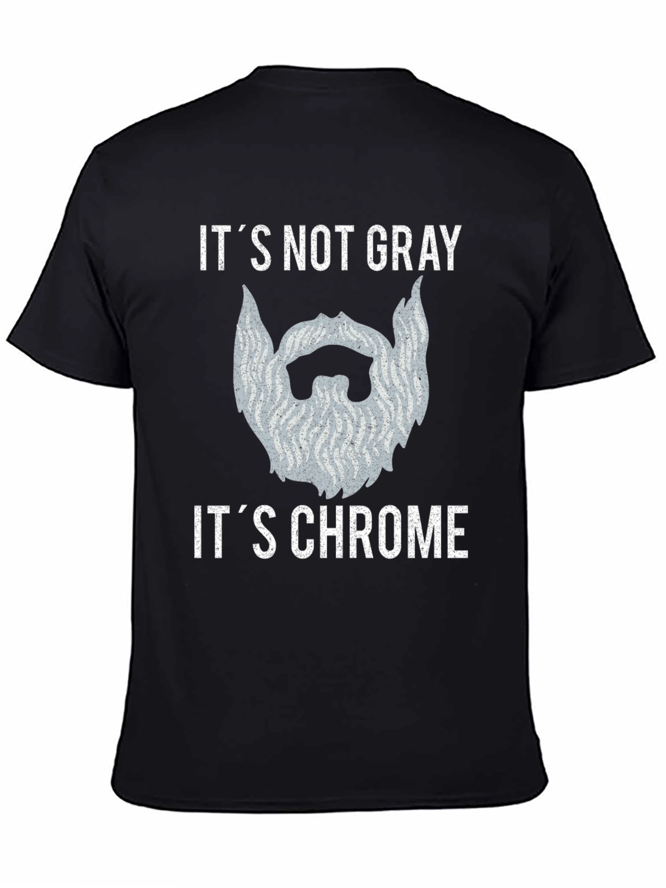Its Not Gray Its Chrome Graphic T-Shirt