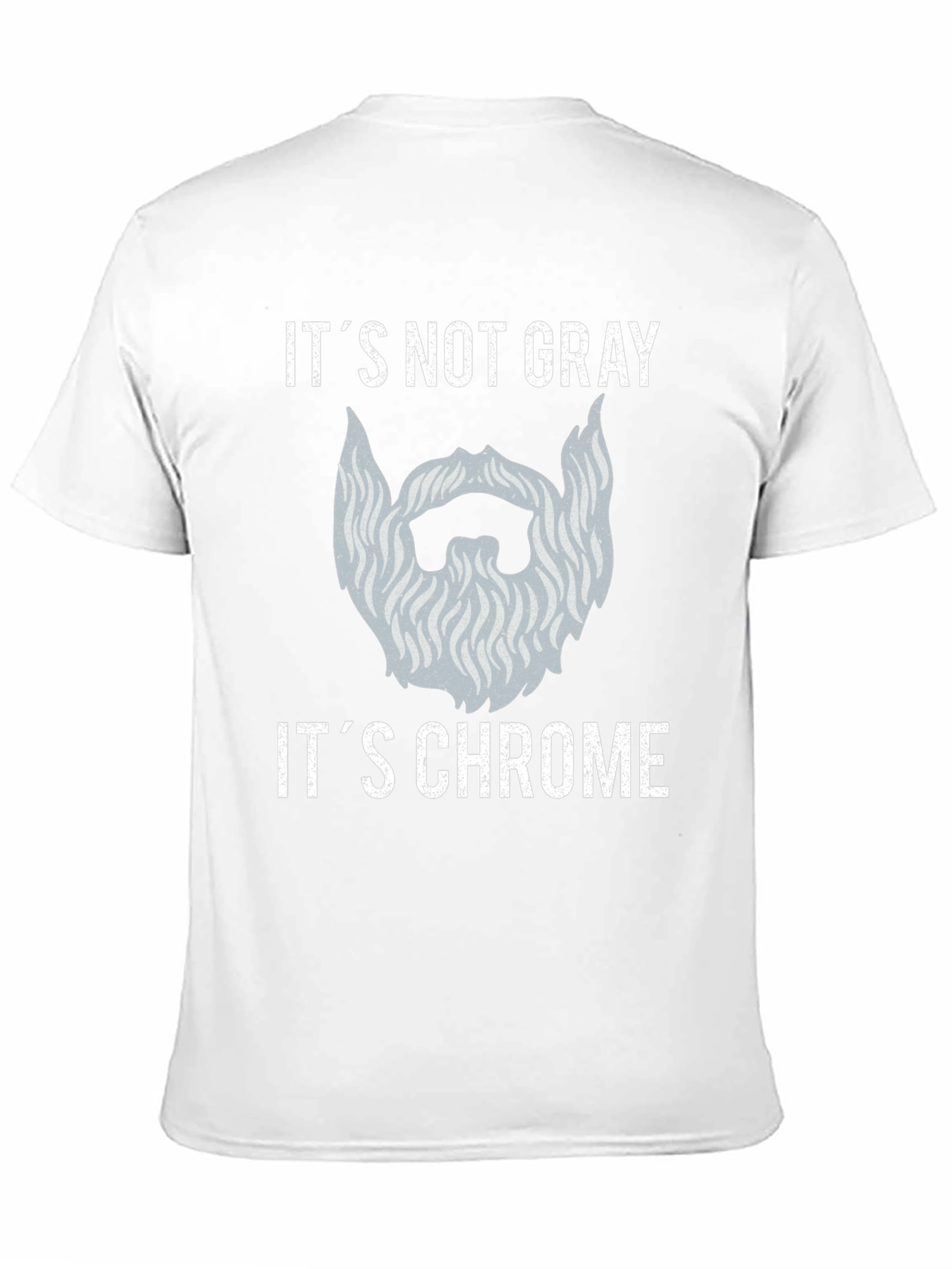 Its Not Gray Its Chrome Graphic T-Shirt