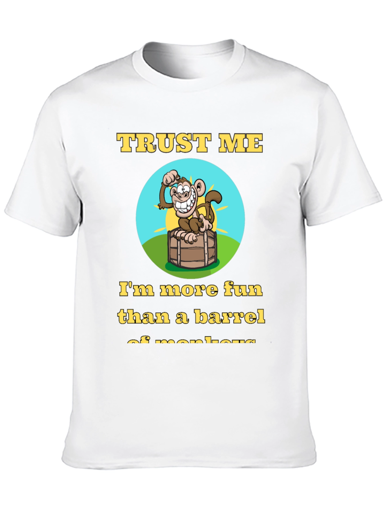 Trust Me Funny Monkey Barrel Graphic T-Shirt