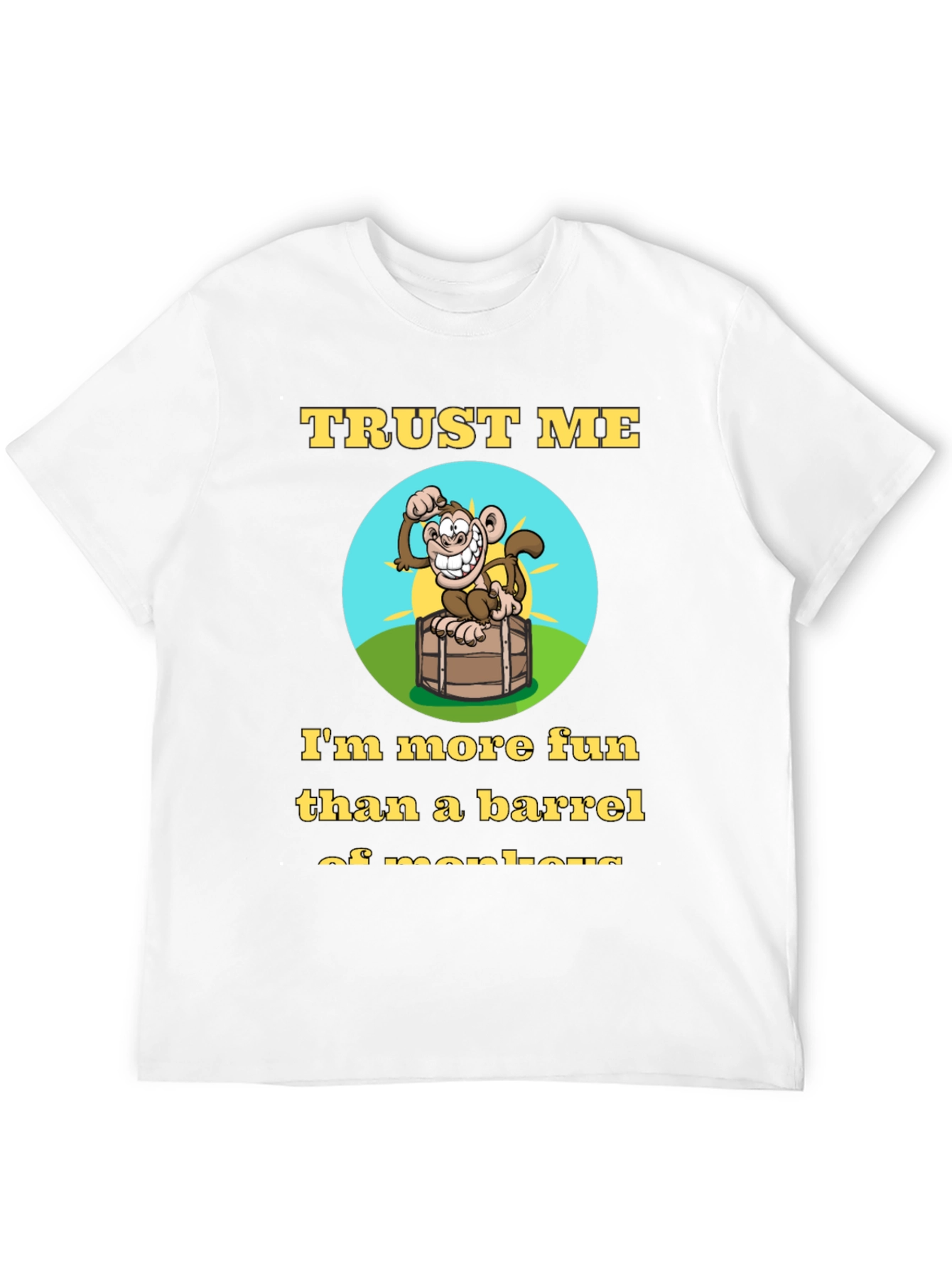 Trust Me Funny Monkey Barrel Graphic T-Shirt